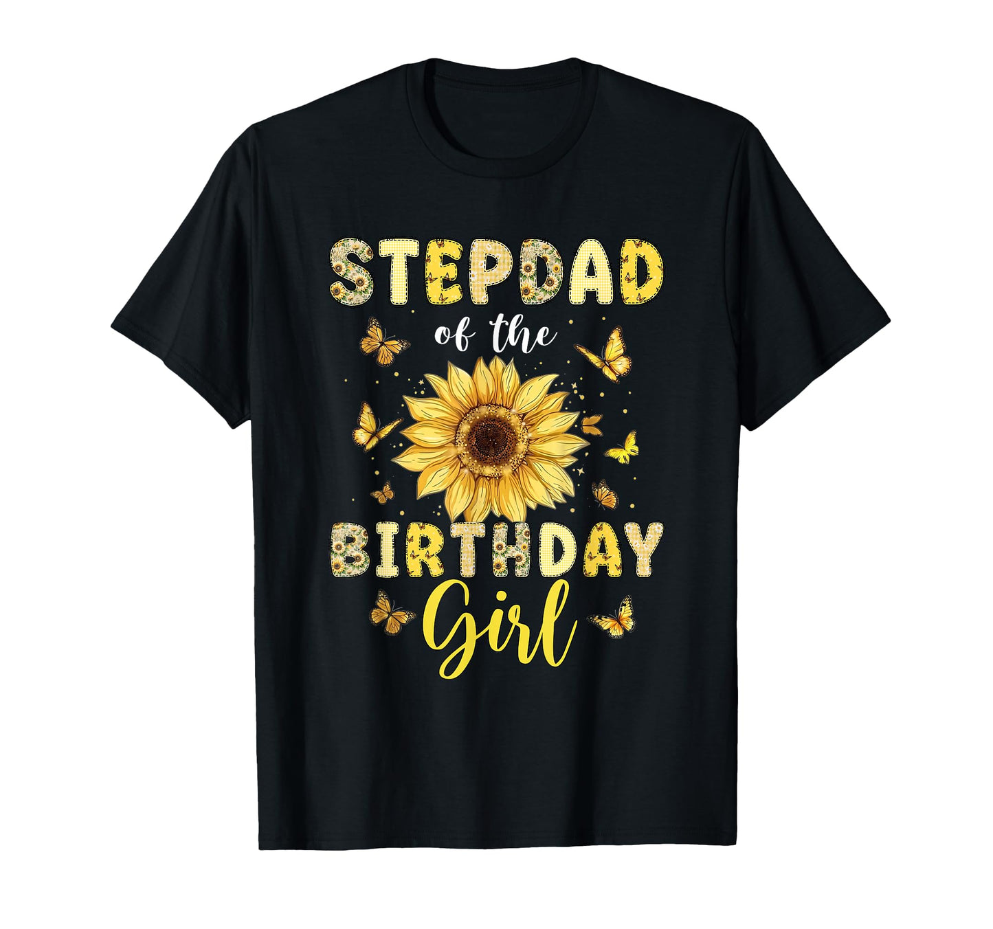 Stepdad Bday Sunflower Party Family T-Shirt - Streetwear Style Men Women - T-Shirt, Sweatshirt, Hoodie