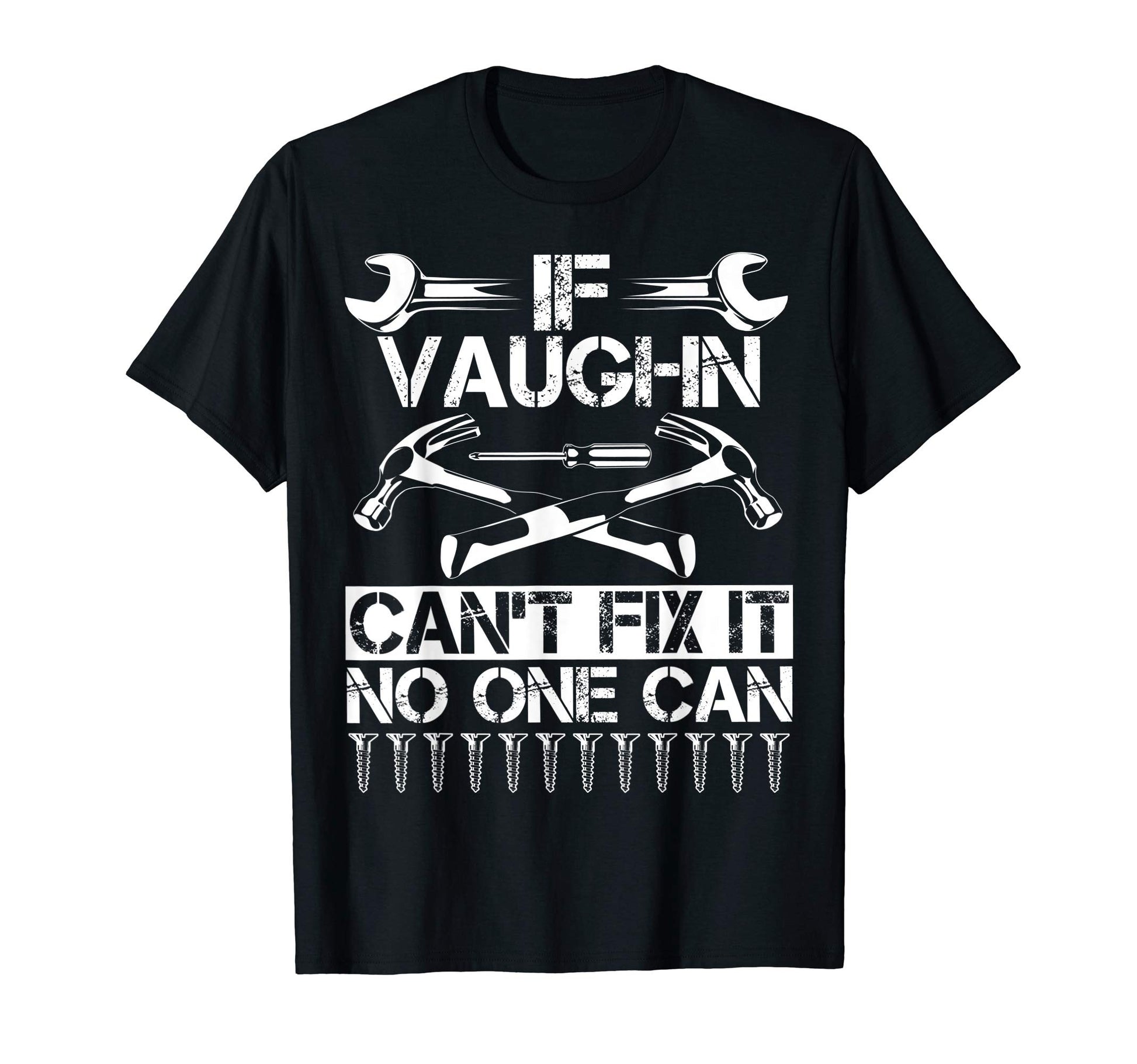 Vaughn Fix It Funny Birthday T-Shirt - Fun Novelty Design for Adults - T-Shirt, Sweatshirt, Hoodie