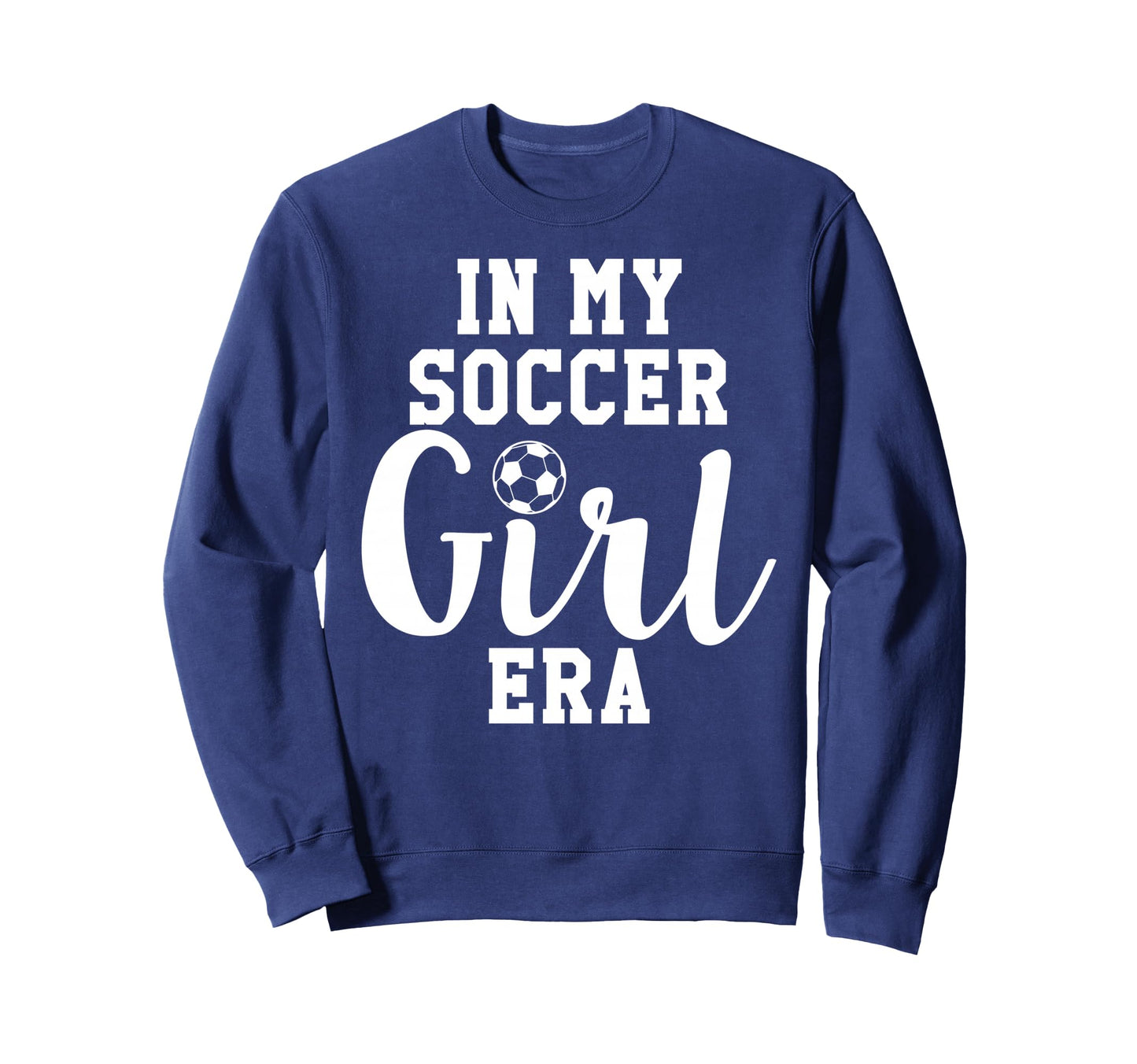 My Soccer Era My Soccer Era Sweatshirt - Unique Graphic Unisex - T-Shirt, Sweatshirt, Hoodie