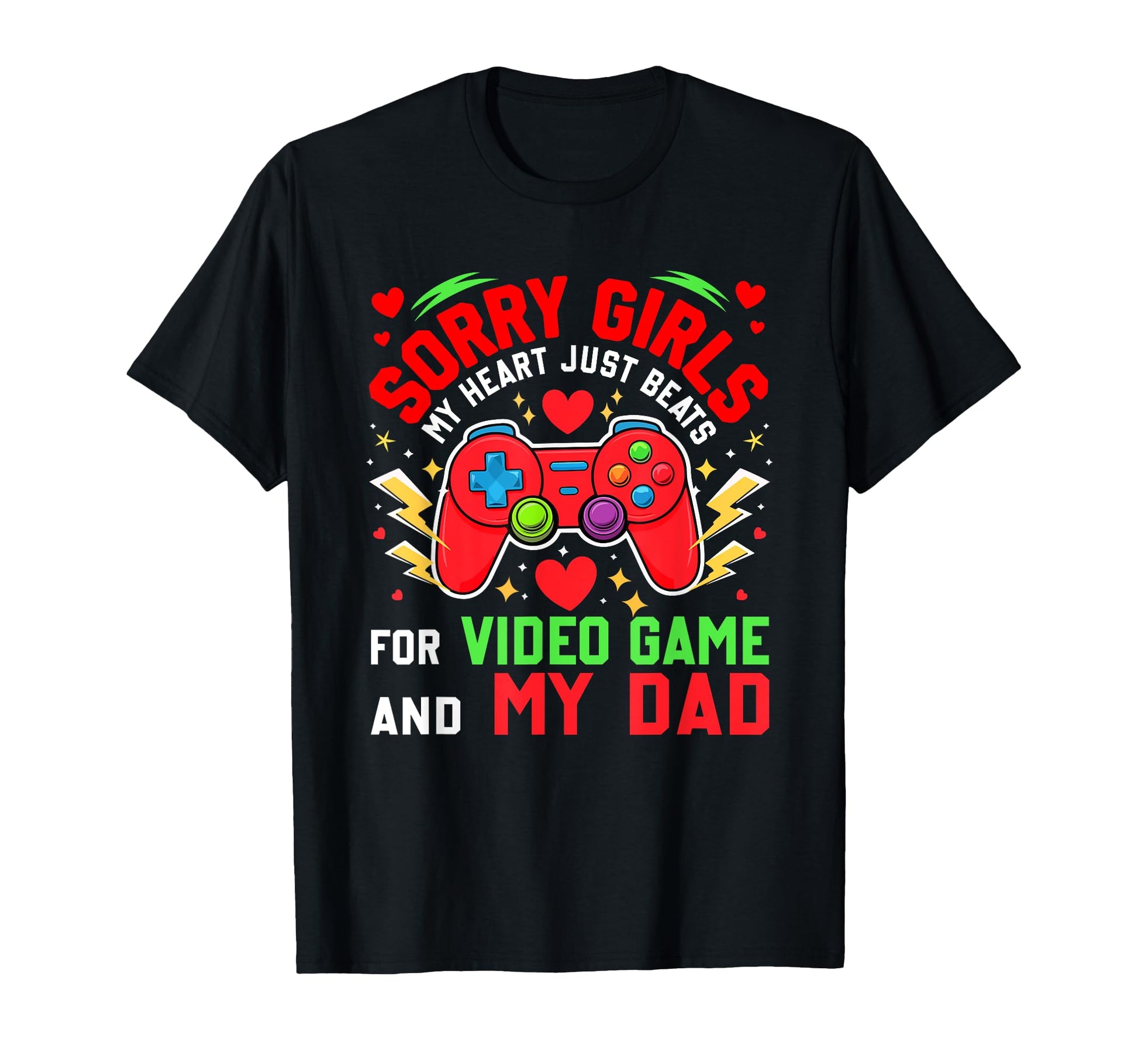 Heart Just Beats Video Game And Dad T-Shirt - Graphic Print for Adults - T-Shirt, Sweatshirt, Hoodie
