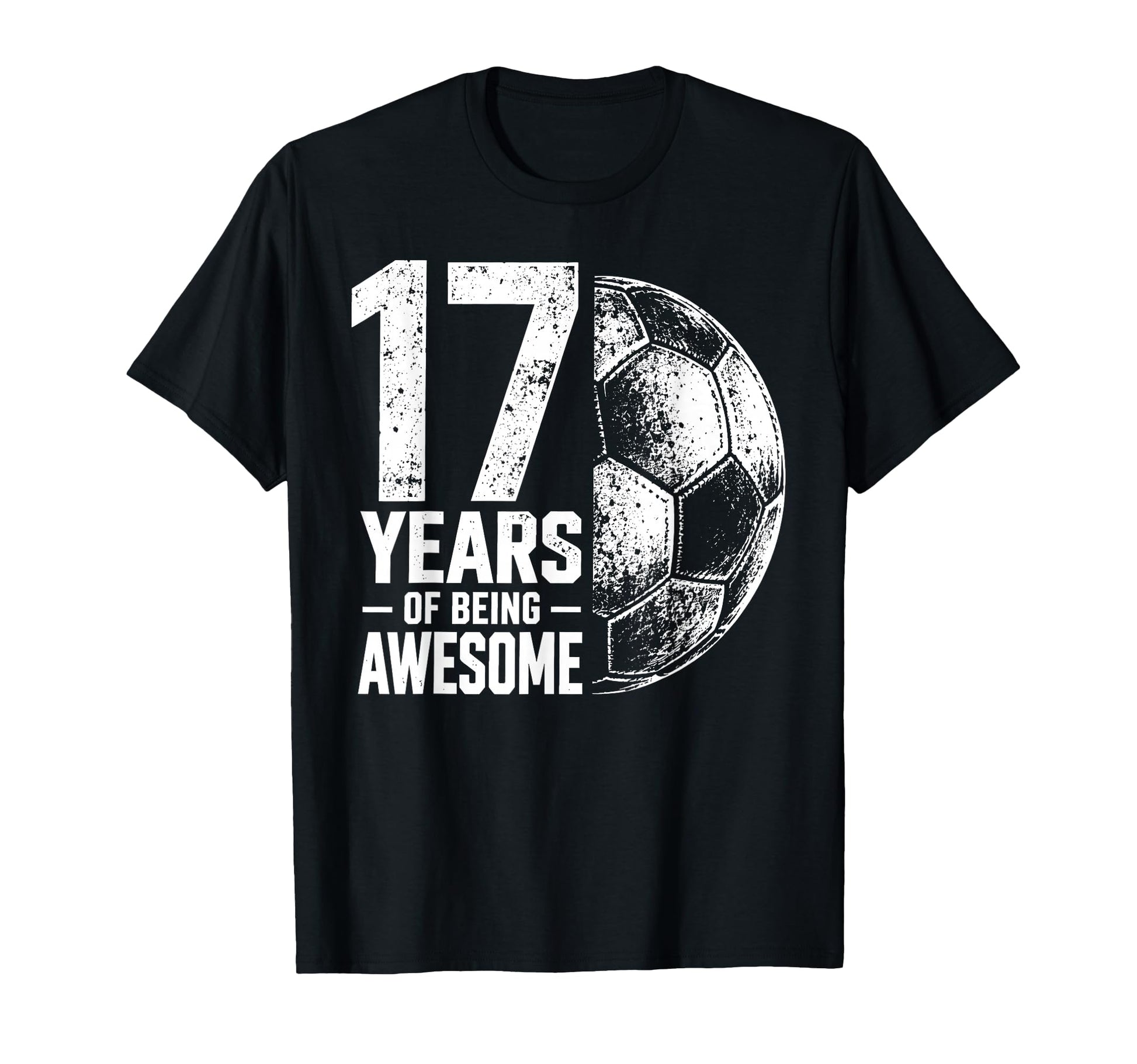 17 Years Being Awesome Soccer 17Th T-Shirt - Fun Novelty Design for Adults - T-Shirt, Sweatshirt, Hoodie