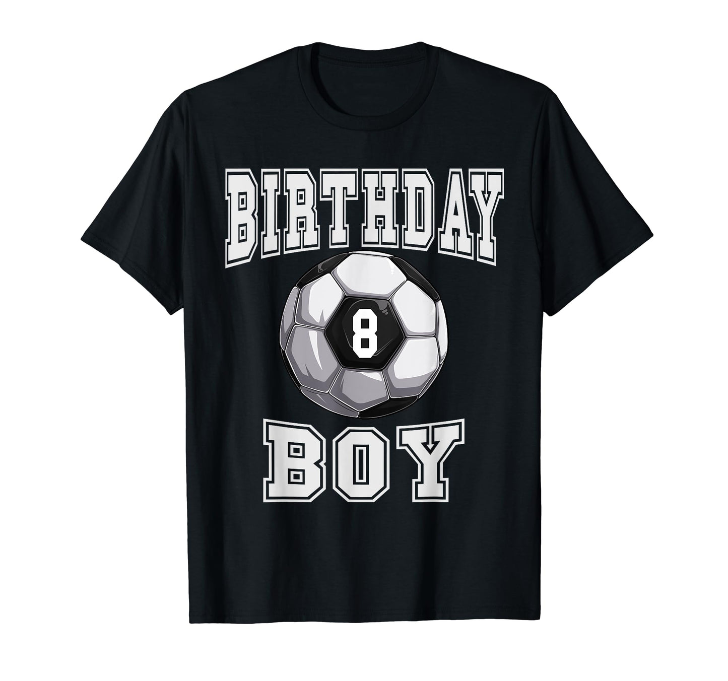 Soccer Birthday 8 Year Old 8Th Birthday T-Shirt - Novelty Apparel Unisex - T-Shirt, Sweatshirt, Hoodie