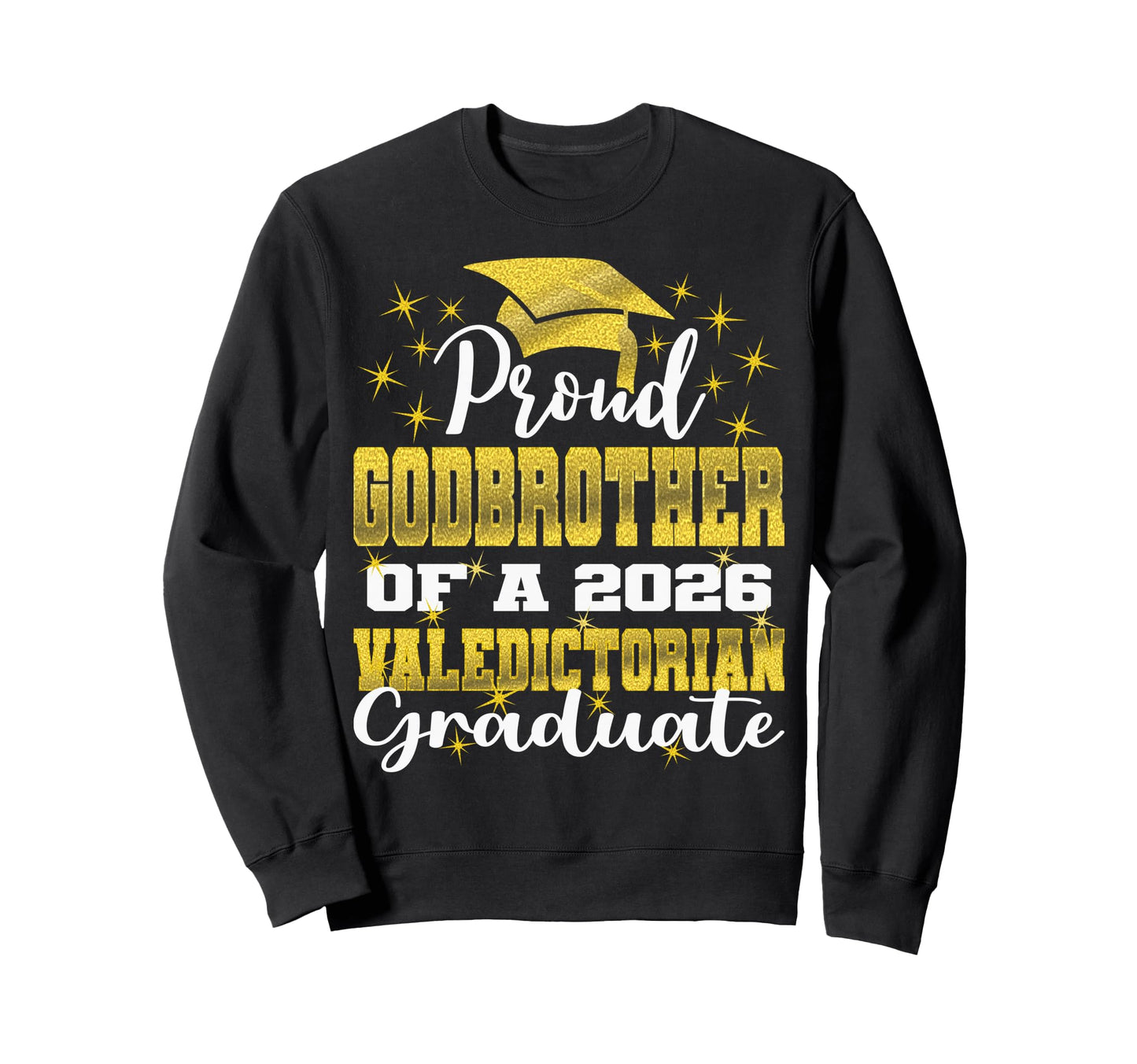 Proud Godbrother 2026 Valedictorian Sweatshirt - Aesthetic Graphic Unisex - T-Shirt, Sweatshirt, Hoodie