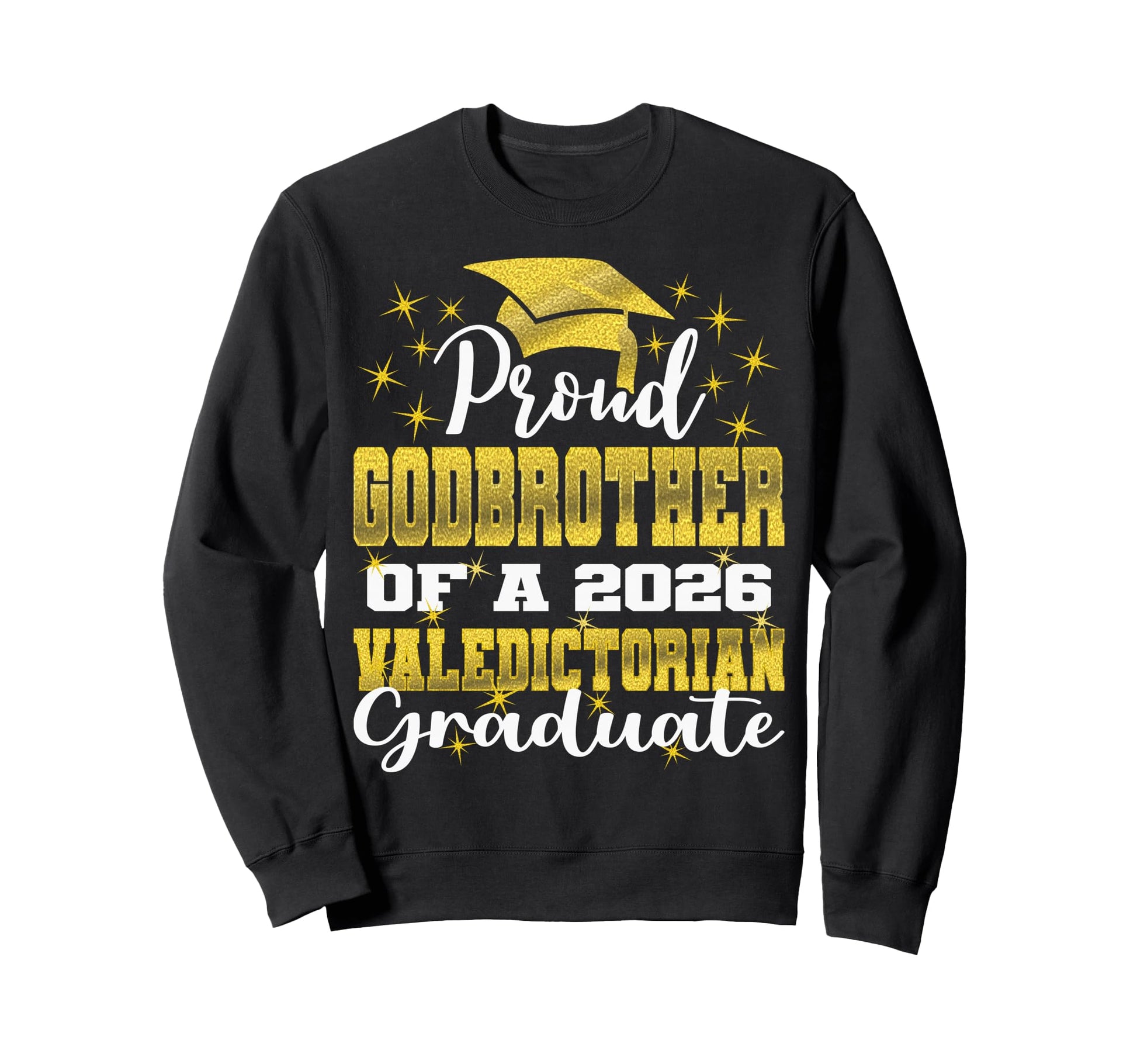 Proud Godbrother 2026 Valedictorian Sweatshirt - Aesthetic Graphic Unisex - T-Shirt, Sweatshirt, Hoodie