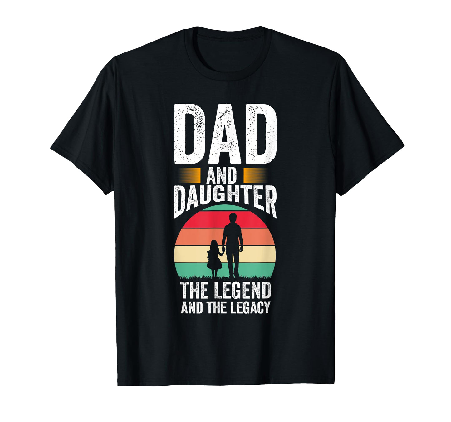 Dad And Daughter Legend And Legacy Dad T-Shirt - Custom Art Print Unisex - T-Shirt, Sweatshirt, Hoodie