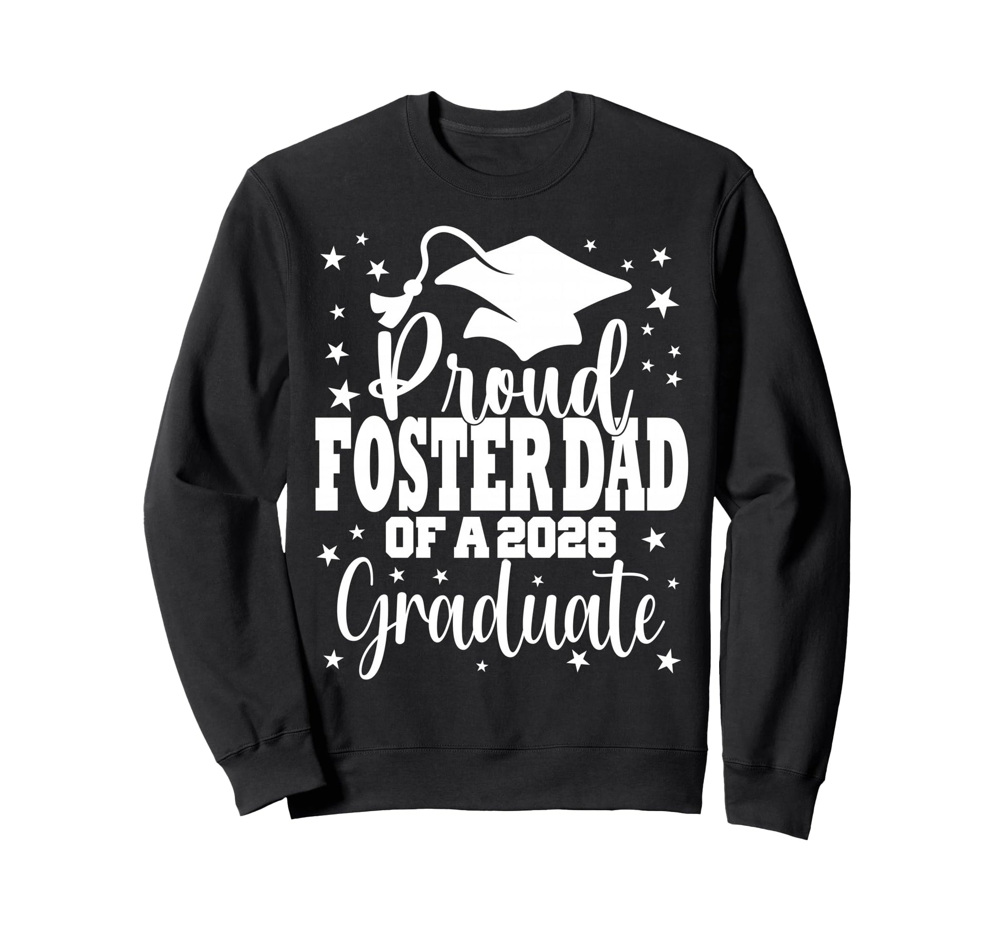 Proud Foster Dad Class 2026 Graduate Sweatshirt - Aesthetic Graphic Unisex - T-Shirt, Sweatshirt, Hoodie