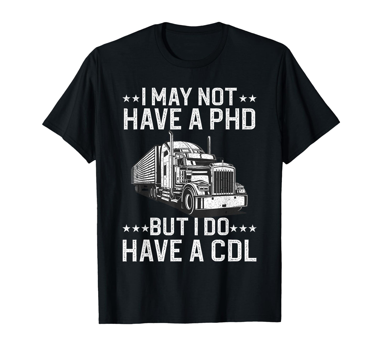 Funny Trucker Cdl Truck Driver T-Shirt - Custom Art Print Men Women - T-Shirt, Sweatshirt, Hoodie