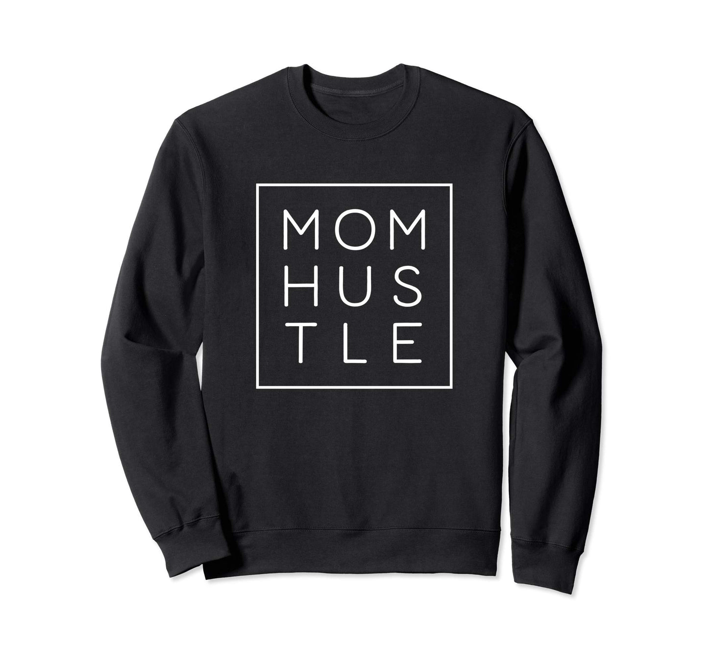 Mom Hustle Mom Life Sayings Sweatshirt - Minimalist Print Unisex - T-Shirt, Sweatshirt, Hoodie