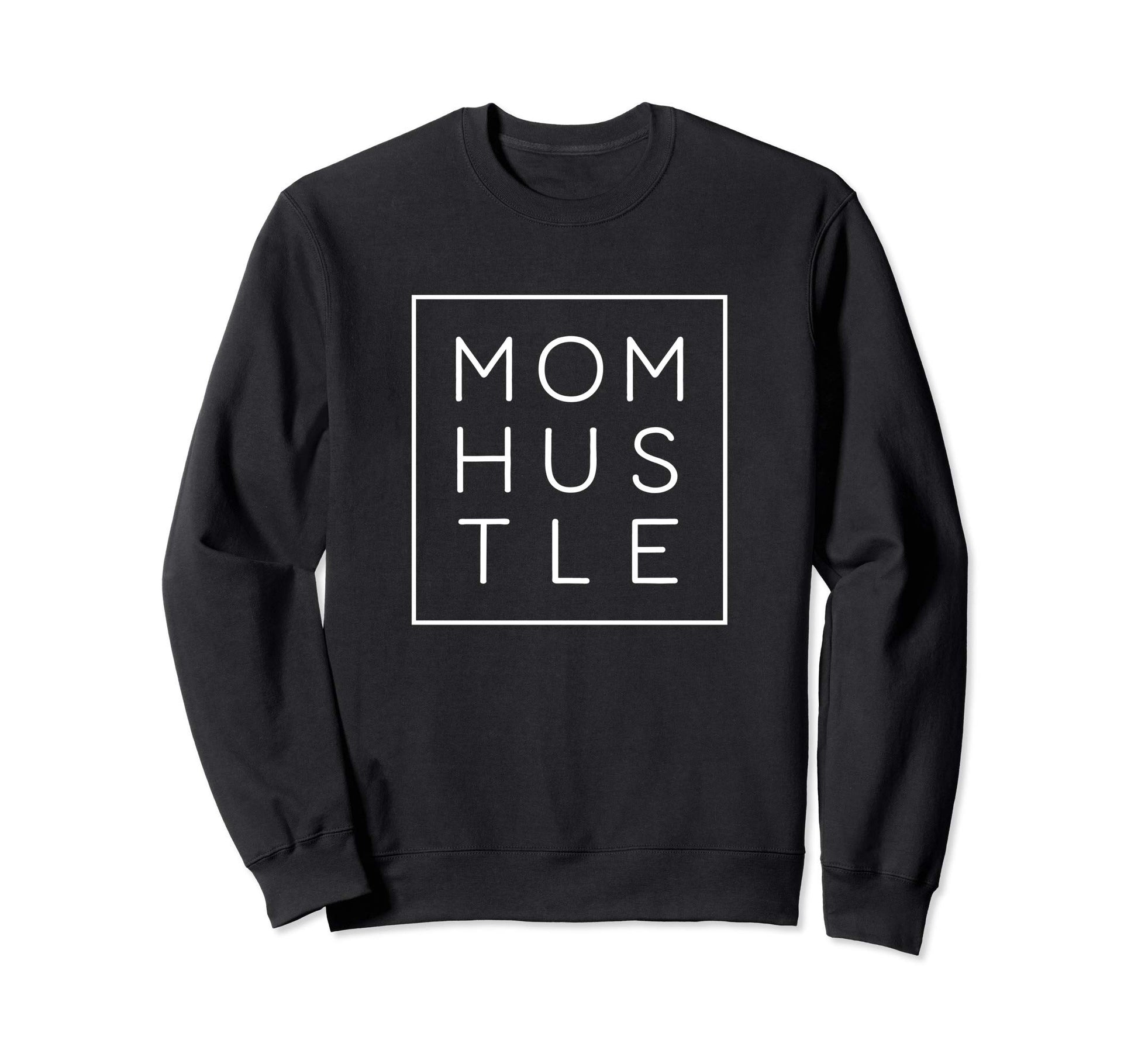 Mom Hustle Mom Life Sayings Sweatshirt - Minimalist Print Unisex - T-Shirt, Sweatshirt, Hoodie