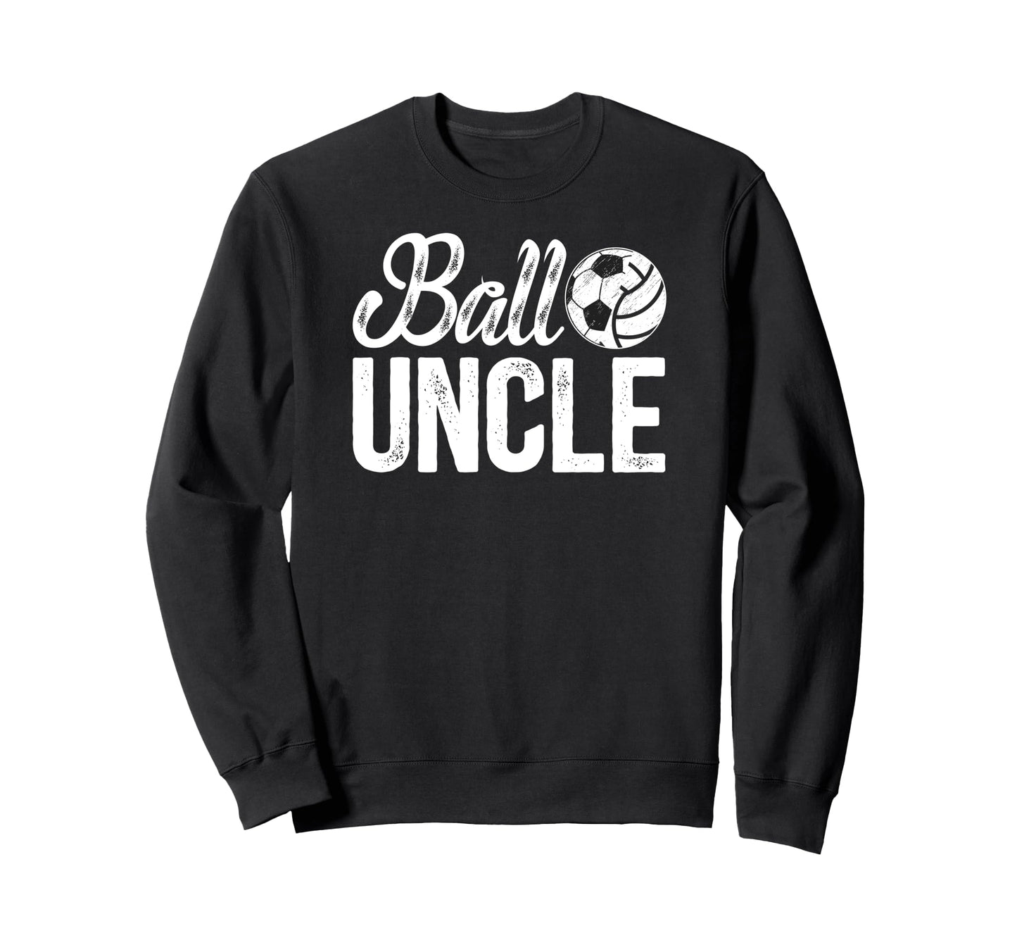 Ball Uncle Proud Soccer Volleyball Sweatshirt - Custom Art Print Unisex - T-Shirt, Sweatshirt, Hoodie