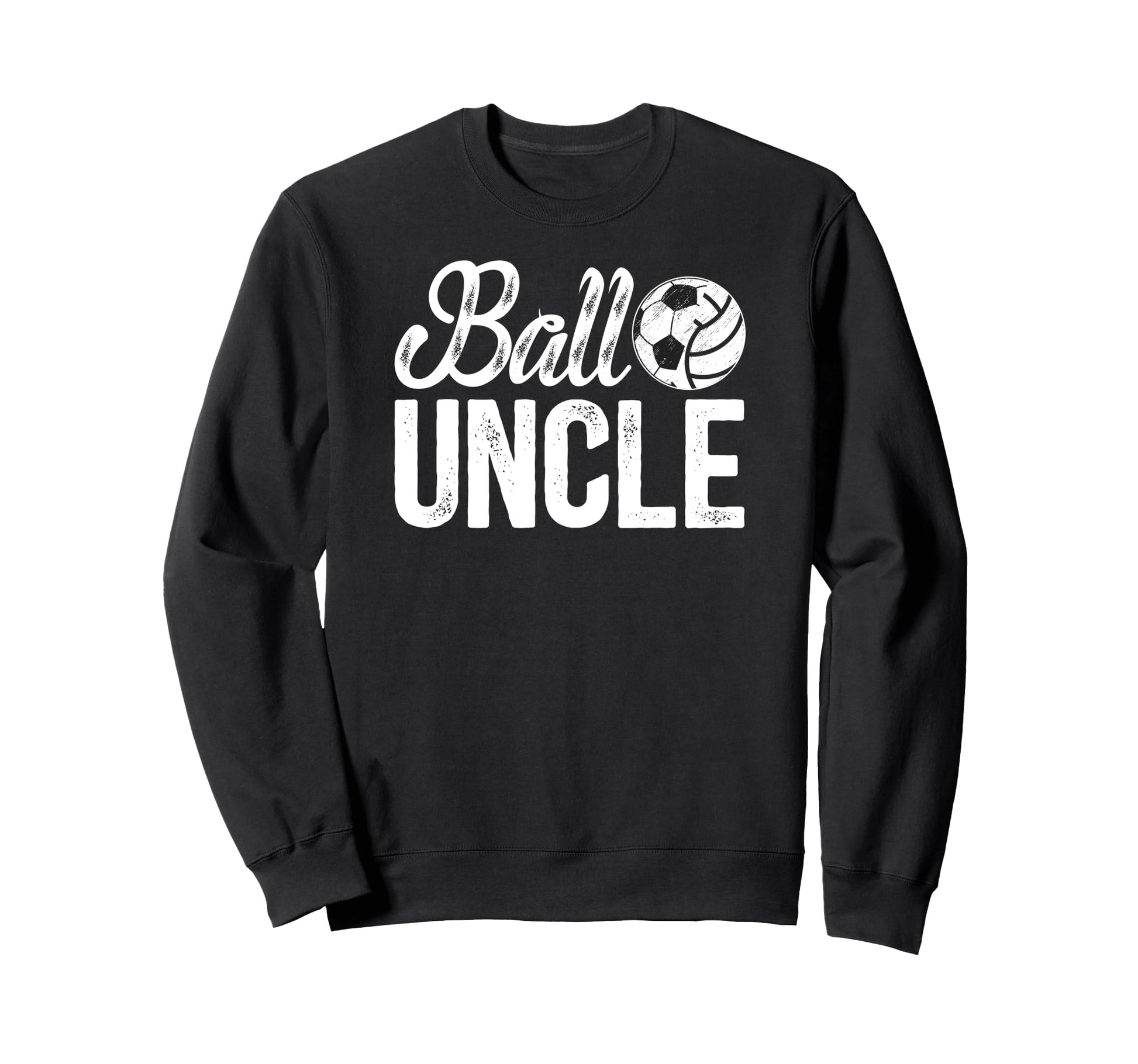 Ball Uncle Proud Soccer Volleyball Sweatshirt - Custom Art Print Unisex - T-Shirt, Sweatshirt, Hoodie