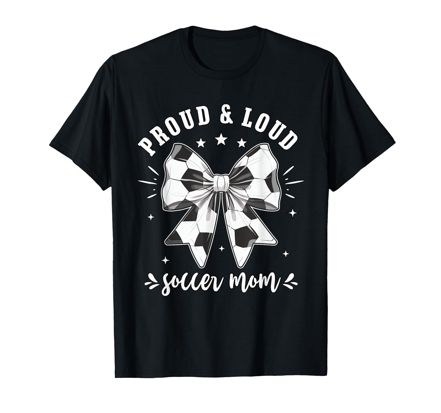 Soccer Mom Proud And Loud Raising T-Shirt - Fun Novelty Design for Adults - T-Shirt, Sweatshirt, Hoodie