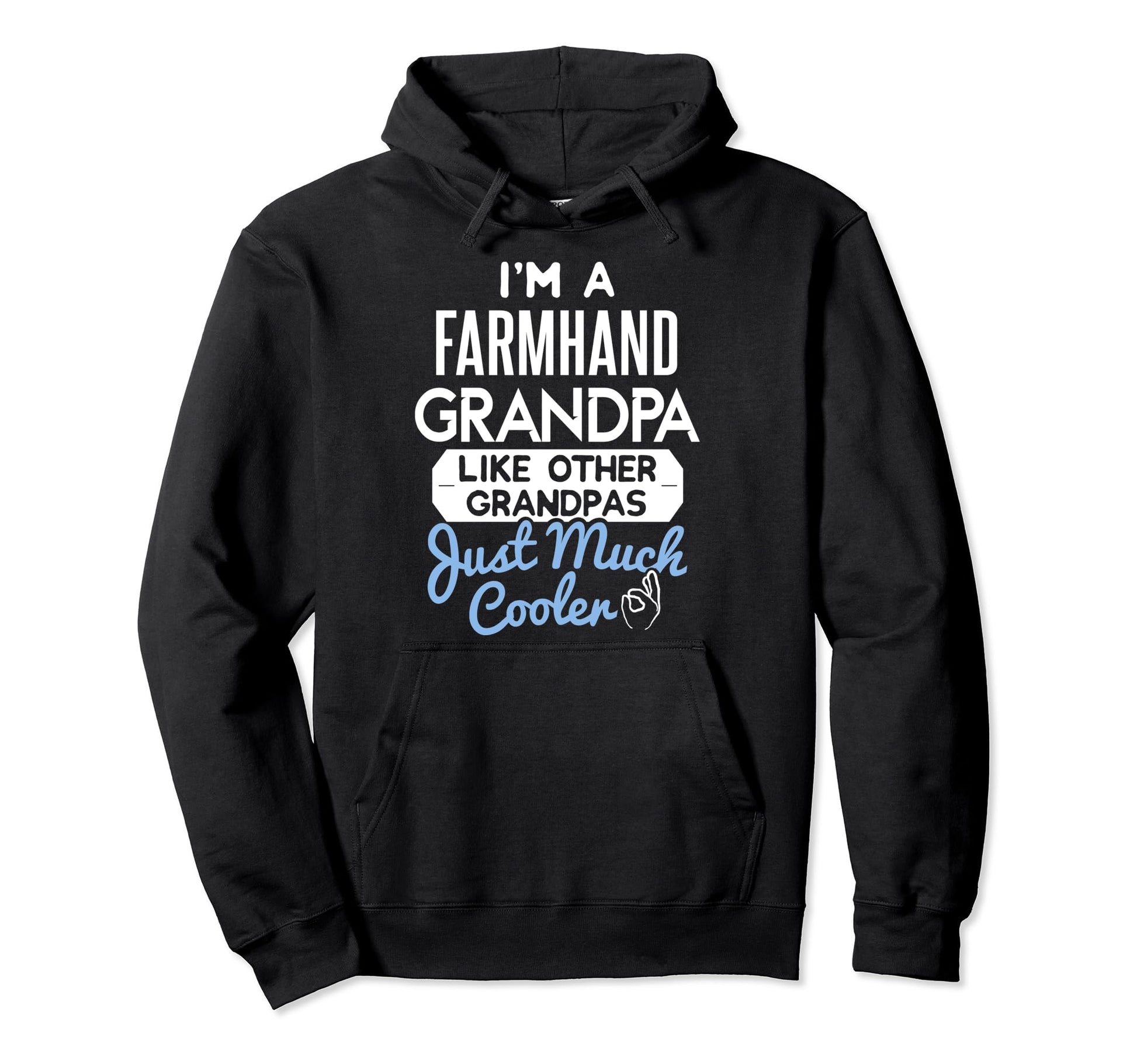 Fathers Day Farmhand Grandpa Hoodie - Fun Novelty Design Unisex - T-Shirt, Sweatshirt, Hoodie