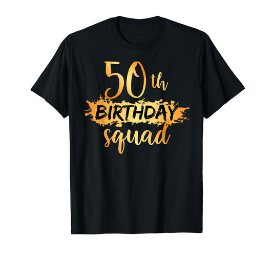50Th Birthday Squad Funny 50 Year Old T-Shirt - Unique Graphic for Adults - T-Shirt, Sweatshirt, Hoodie