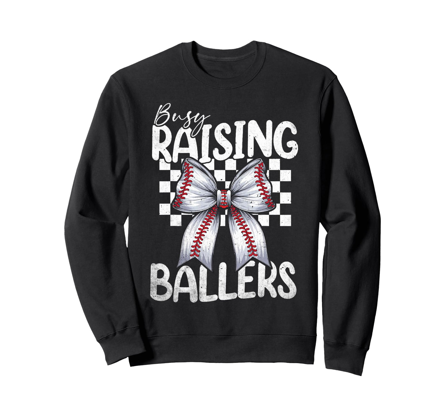 Busy Raising Ballers Baseball Mom Sweatshirt - Trendy Graphic Unisex - T-Shirt, Sweatshirt, Hoodie