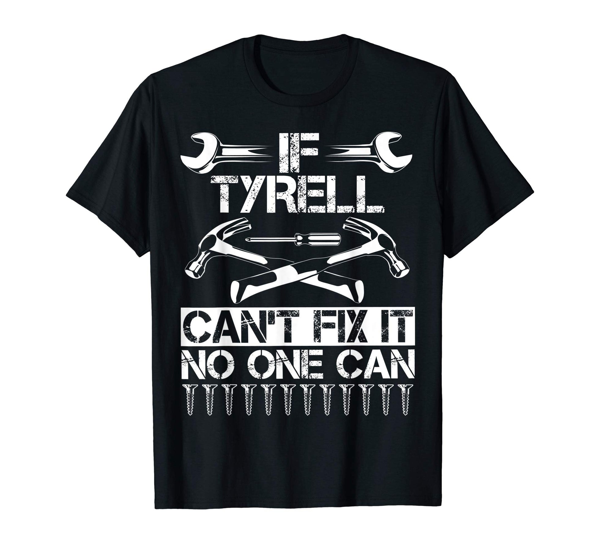 Tyrell Fix It Funny Birthday T-Shirt - Trendy Graphic for Adults - T-Shirt, Sweatshirt, Hoodie