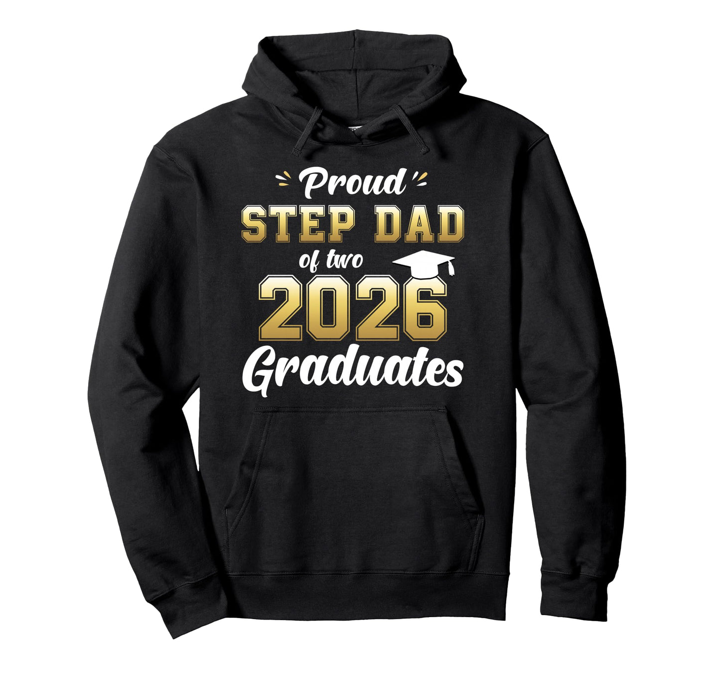 Proud Step Dad Two 2026 Graduates Hoodie - Minimalist Print Men Women - T-Shirt, Sweatshirt, Hoodie