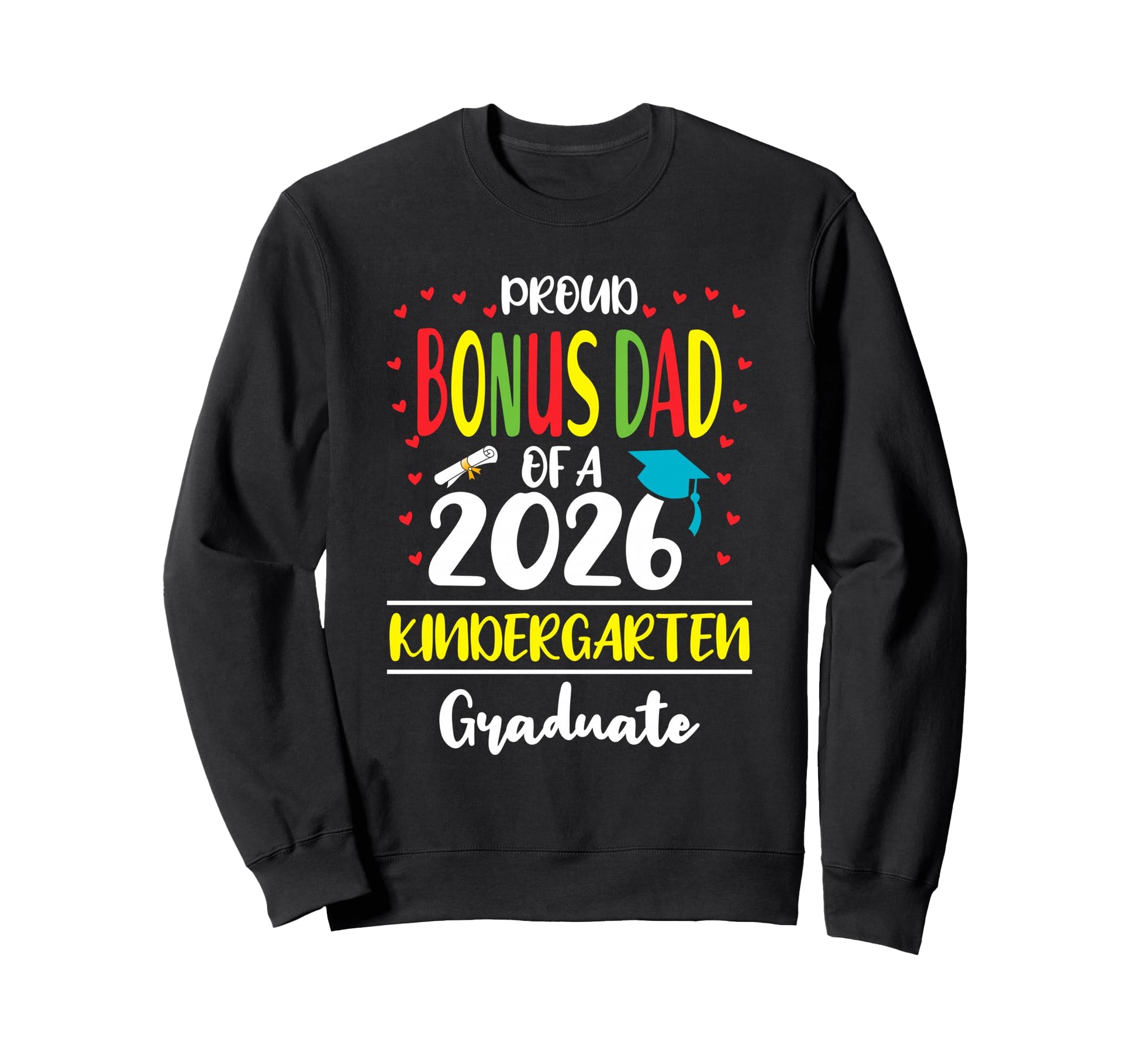 Proud Bonus Dad Class 2026 Sweatshirt - Aesthetic Graphic Men Women - T-Shirt, Sweatshirt, Hoodie