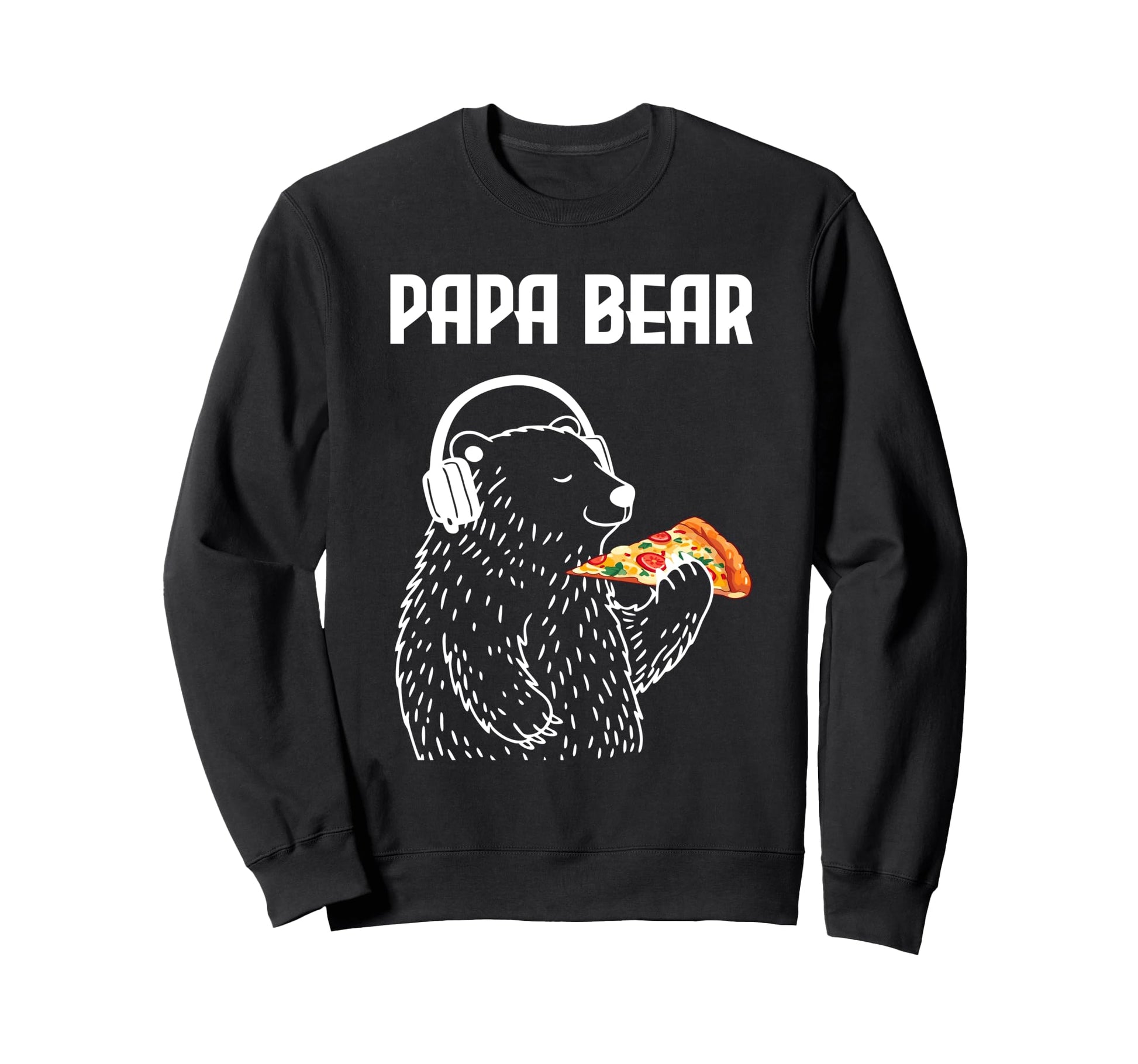 Papa Bear Pizza Headphones Funny Sweatshirt - Streetwear Style Men Women - T-Shirt, Sweatshirt, Hoodie