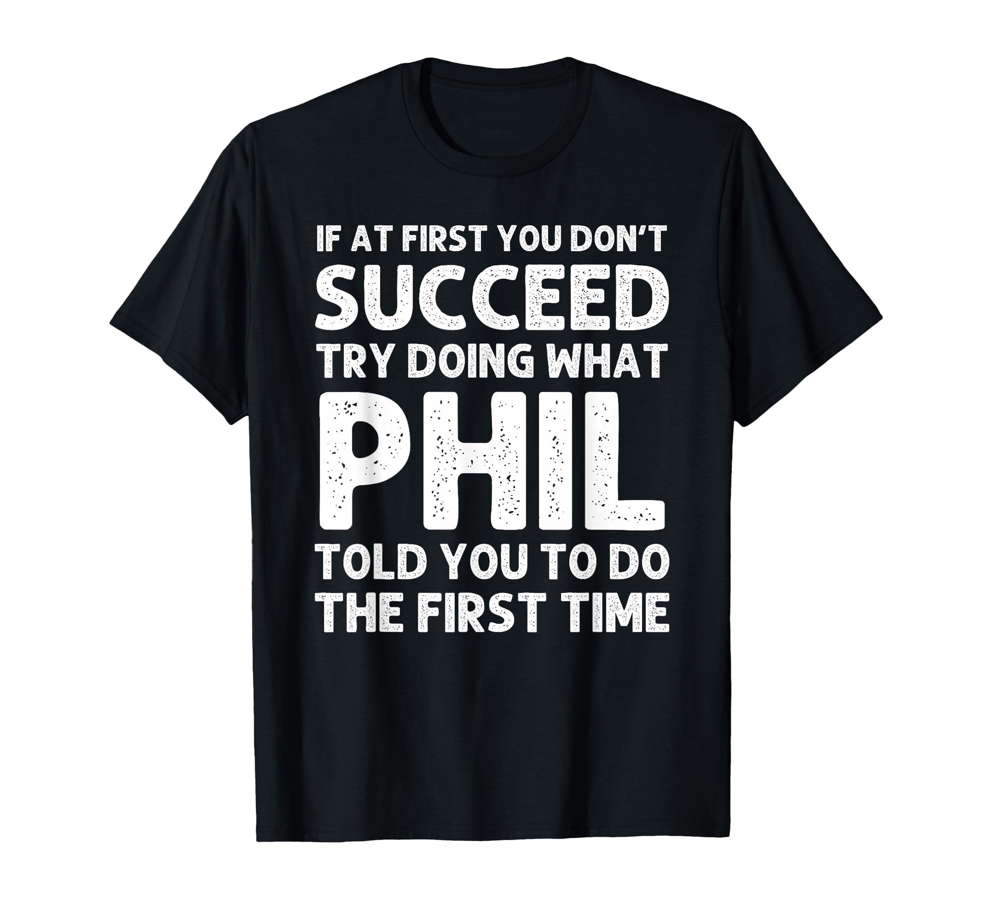 Phil Gift Name Personalized Birthday T-Shirt - Casual Everyday Wear Unisex - T-Shirt, Sweatshirt, Hoodie