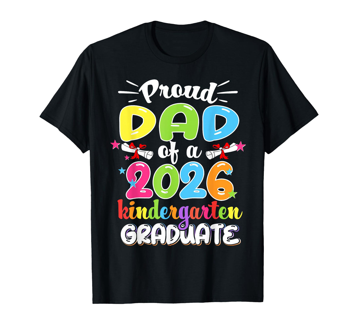 Funny Proud Dad Class 2026 Kindergarten T-Shirt - Graphic Print Men Women - T-Shirt, Sweatshirt, Hoodie