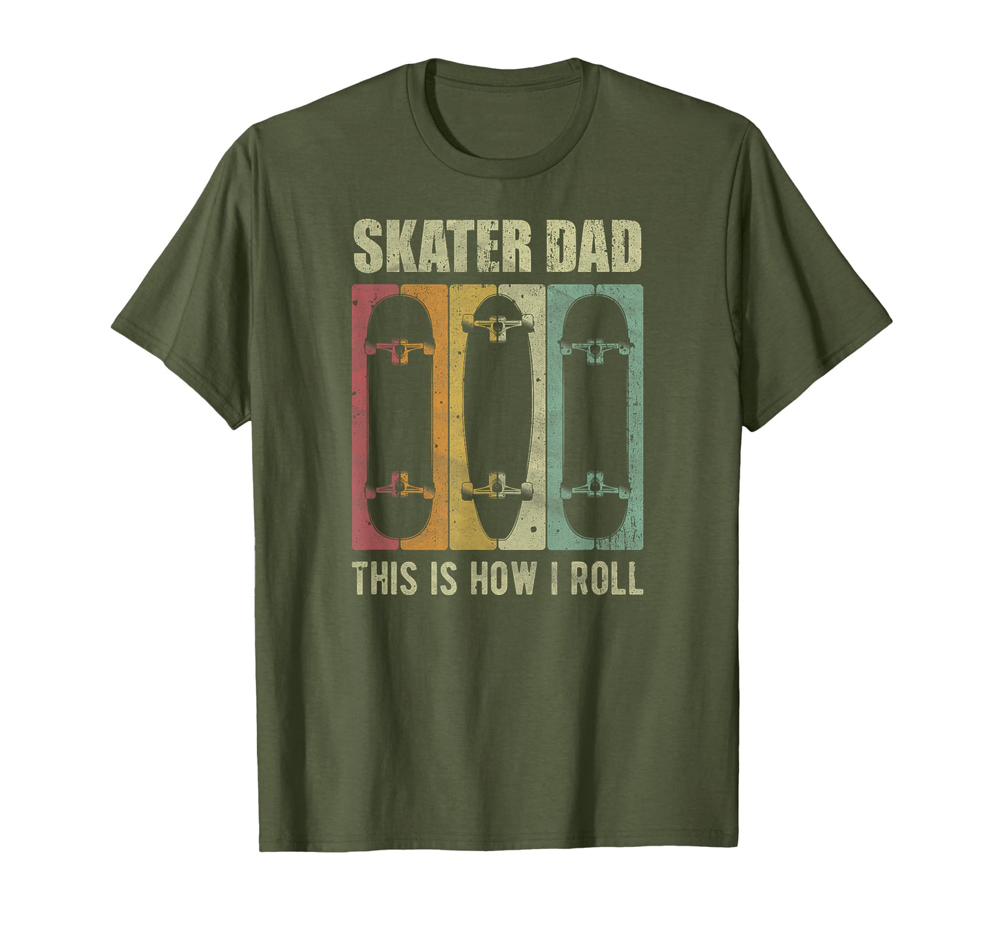Skater Dad This Is How I Roll Fathers Day T-Shirt - Unique Graphic Unisex - T-Shirt, Sweatshirt, Hoodie