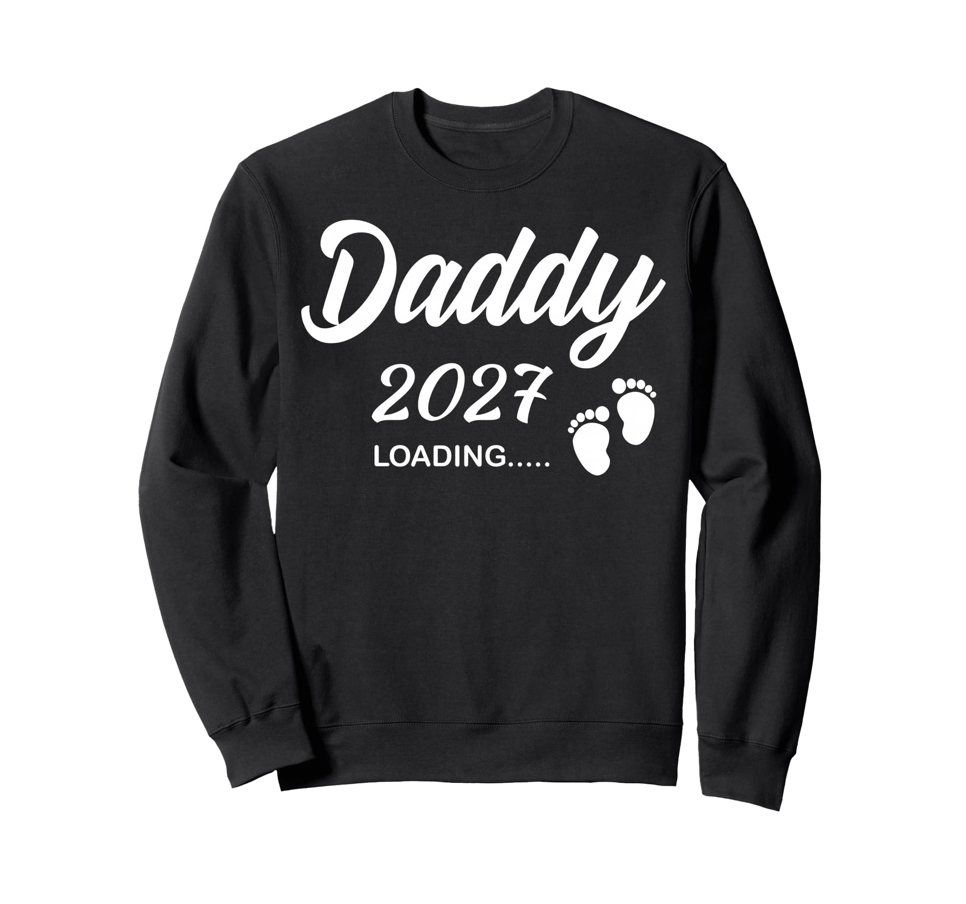 Daddy Loading 2027 New Dad Sweatshirt - Novelty Apparel for Adults - T-Shirt, Sweatshirt, Hoodie