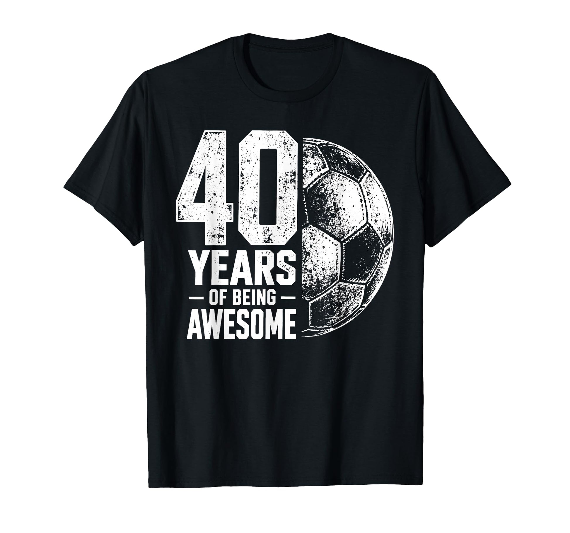 40 Years Being Awesome Soccer 40Th T-Shirt - Novelty Apparel Men Women - T-Shirt, Sweatshirt, Hoodie