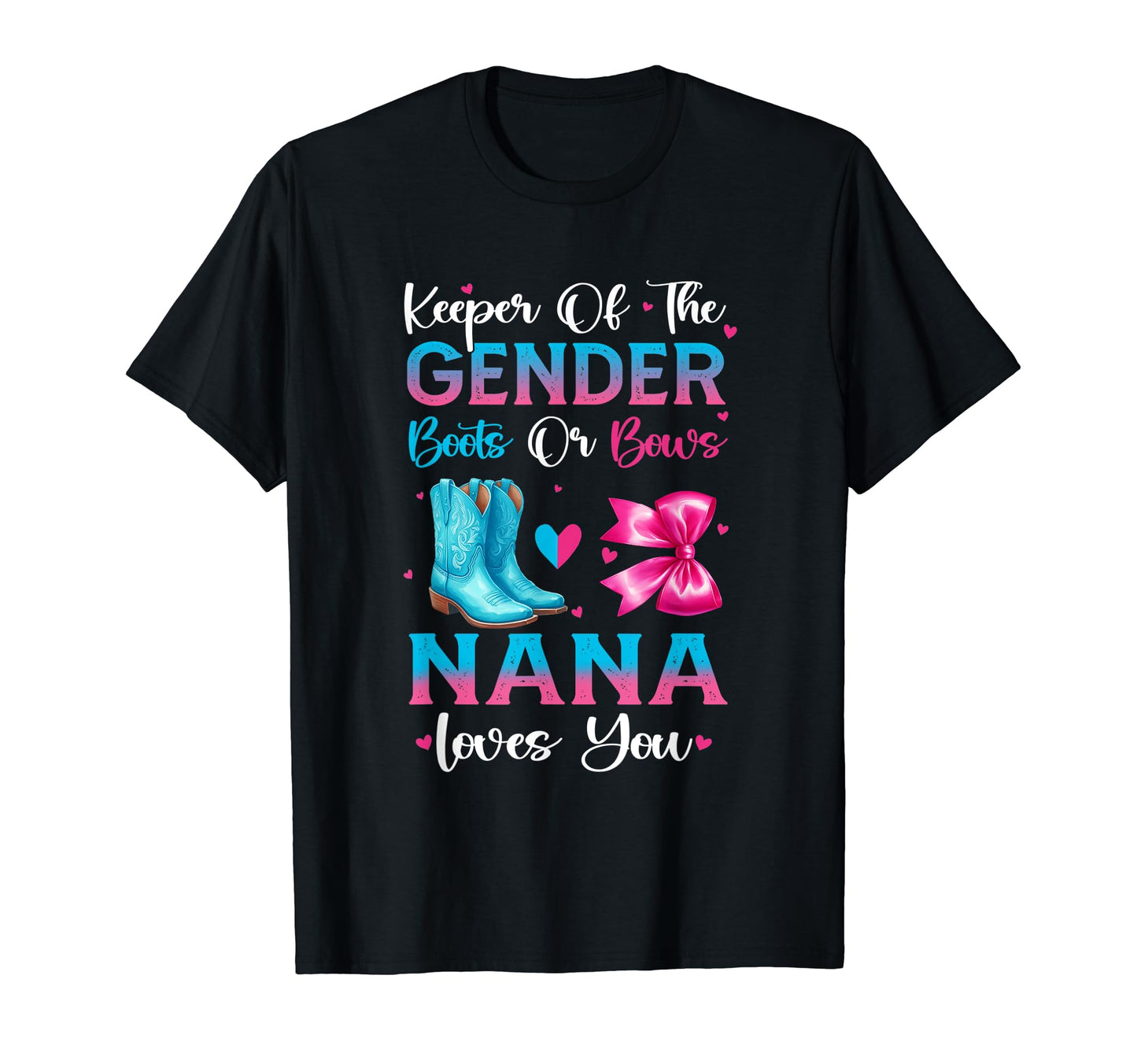Gender Reveal Boots Or Bows Nana Matching T-Shirt - Novelty Apparel Unisex - T-Shirt, Sweatshirt, Hoodie