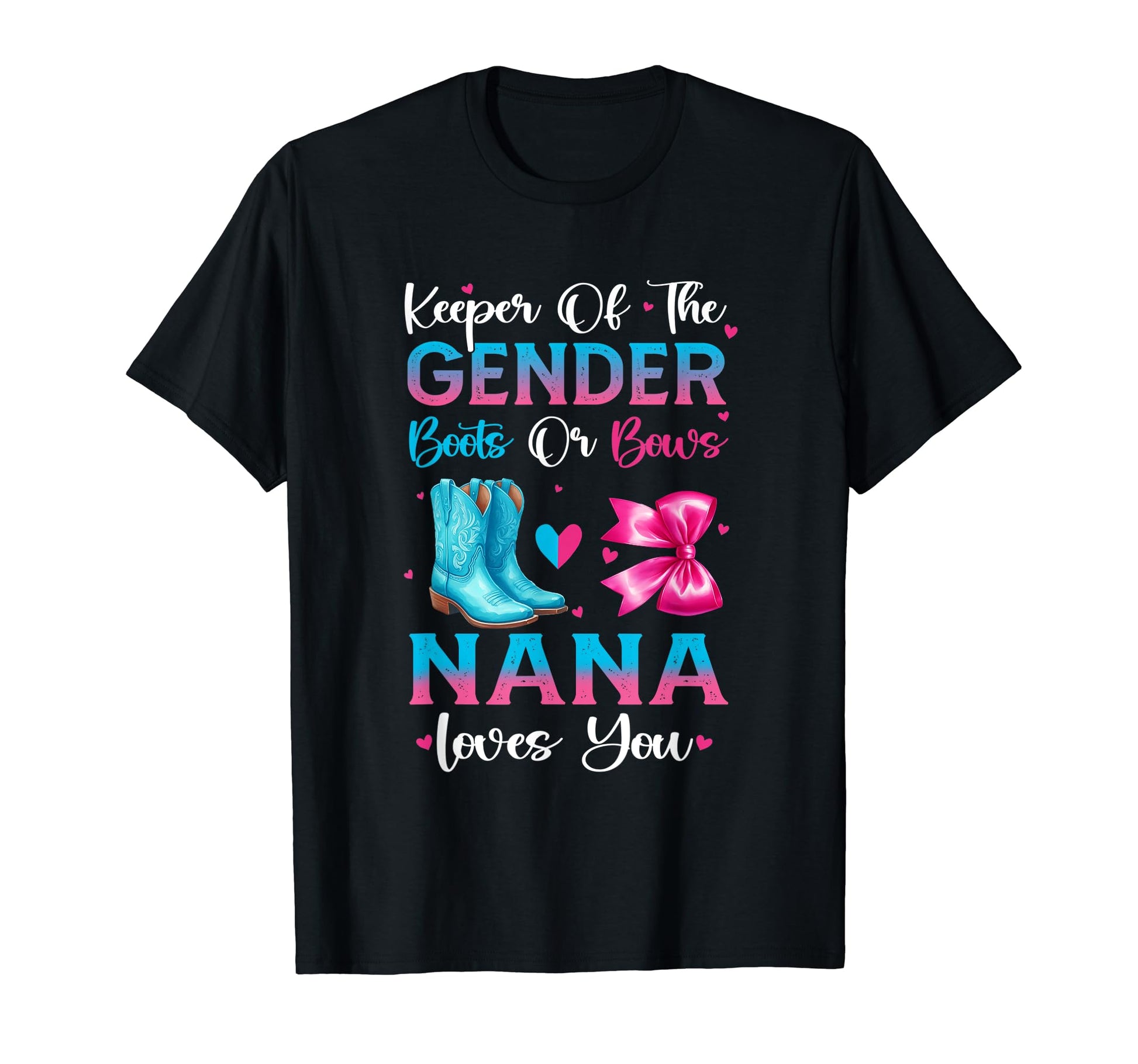 Gender Reveal Boots Or Bows Nana Matching T-Shirt - Novelty Apparel Unisex - T-Shirt, Sweatshirt, Hoodie