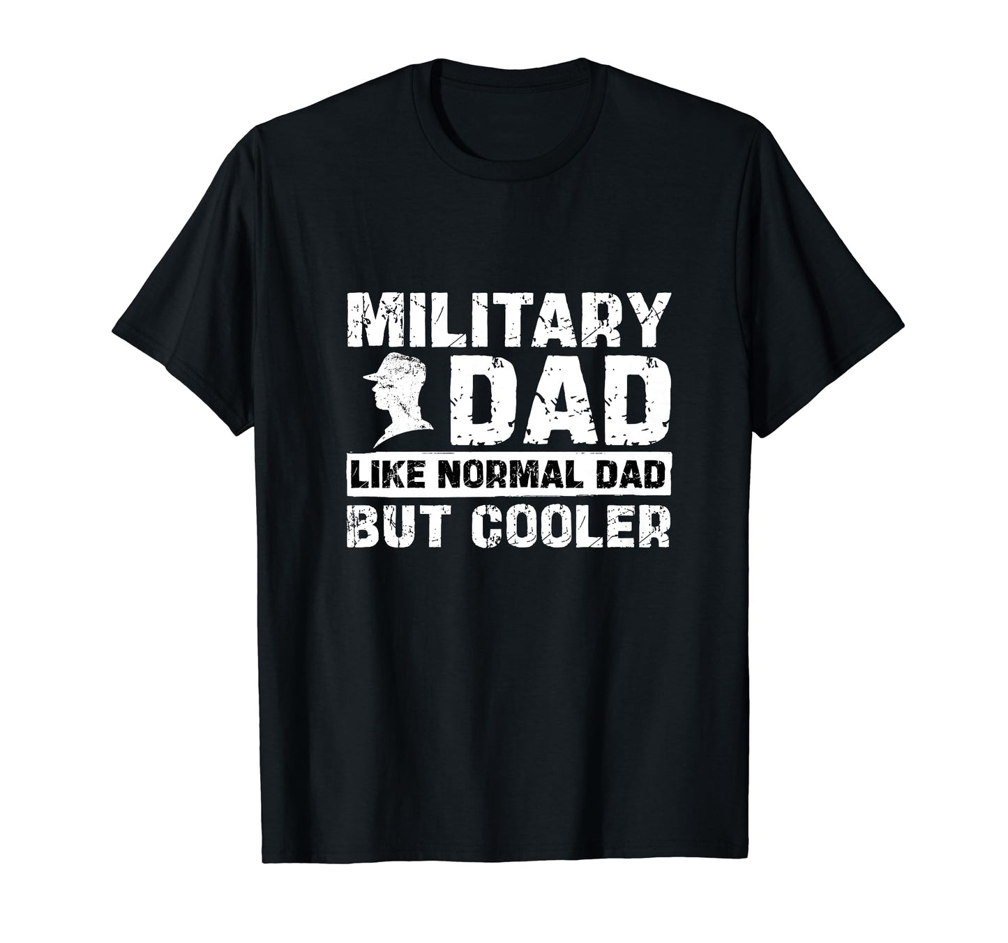Military Dad Like Normal Dad But Cooler T-Shirt - Novelty Apparel Unisex - T-Shirt, Sweatshirt, Hoodie