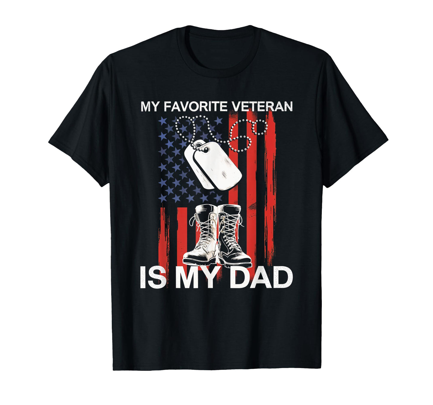 My Favorite Veteran Dad Patriotic T-Shirt - Novelty Apparel Men Women - T-Shirt, Sweatshirt, Hoodie