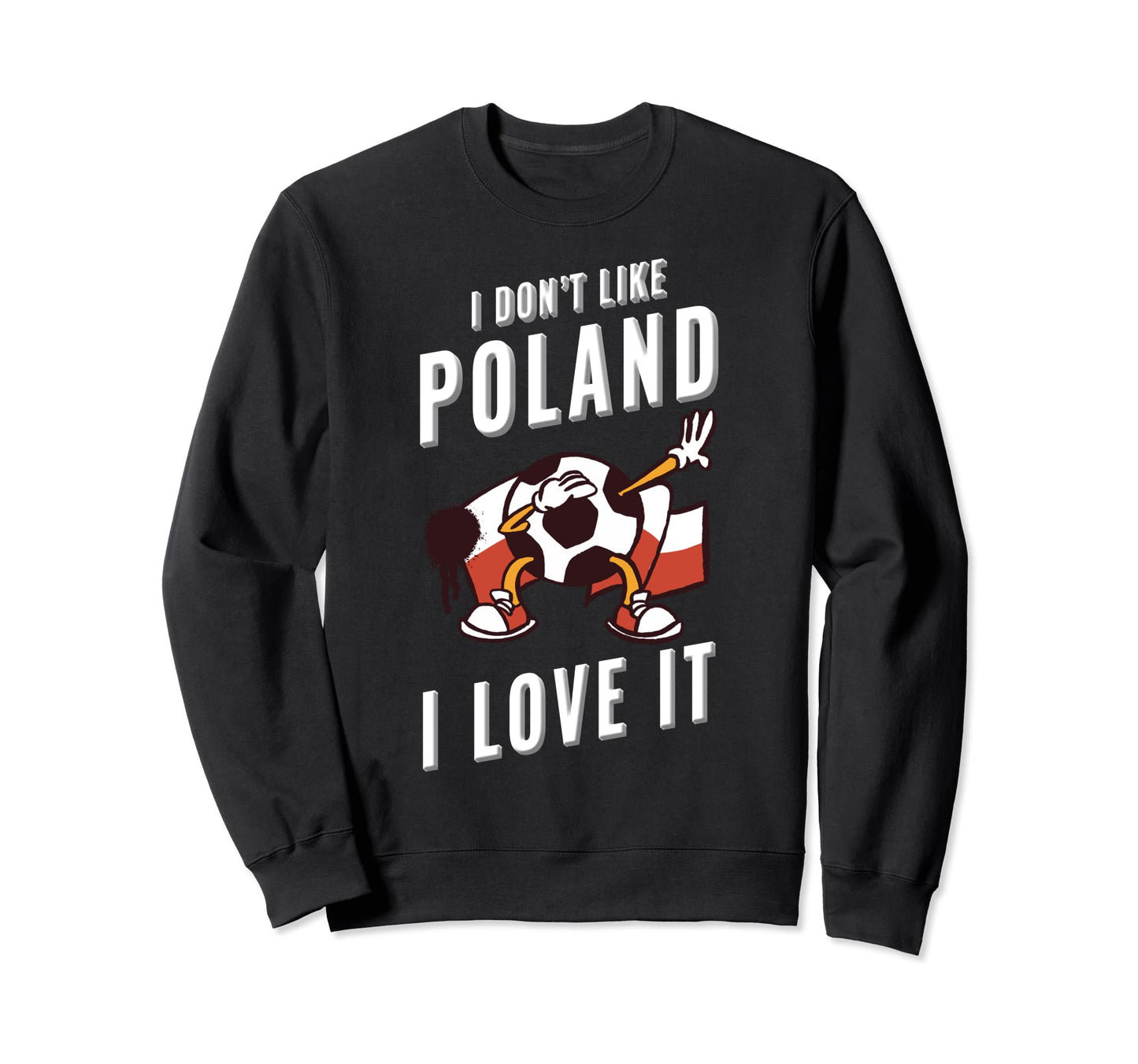 Poland Soccer Supporters Fun Flag Sweatshirt - Fun Novelty Design Men Women - T-Shirt, Sweatshirt, Hoodie