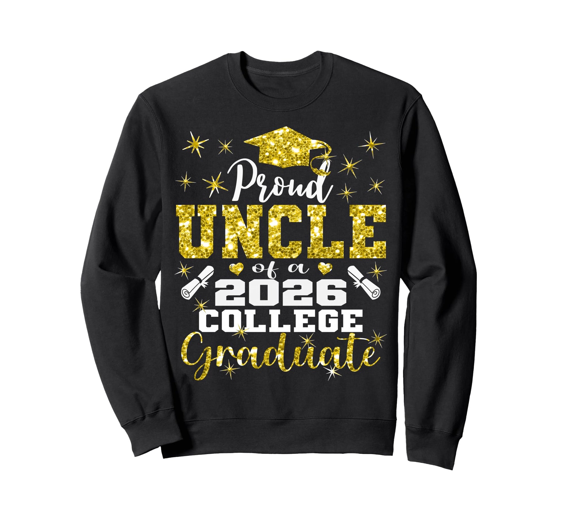 Proud Uncle 2026 College Graduate Sweatshirt - Streetwear Style Men Women - T-Shirt, Sweatshirt, Hoodie