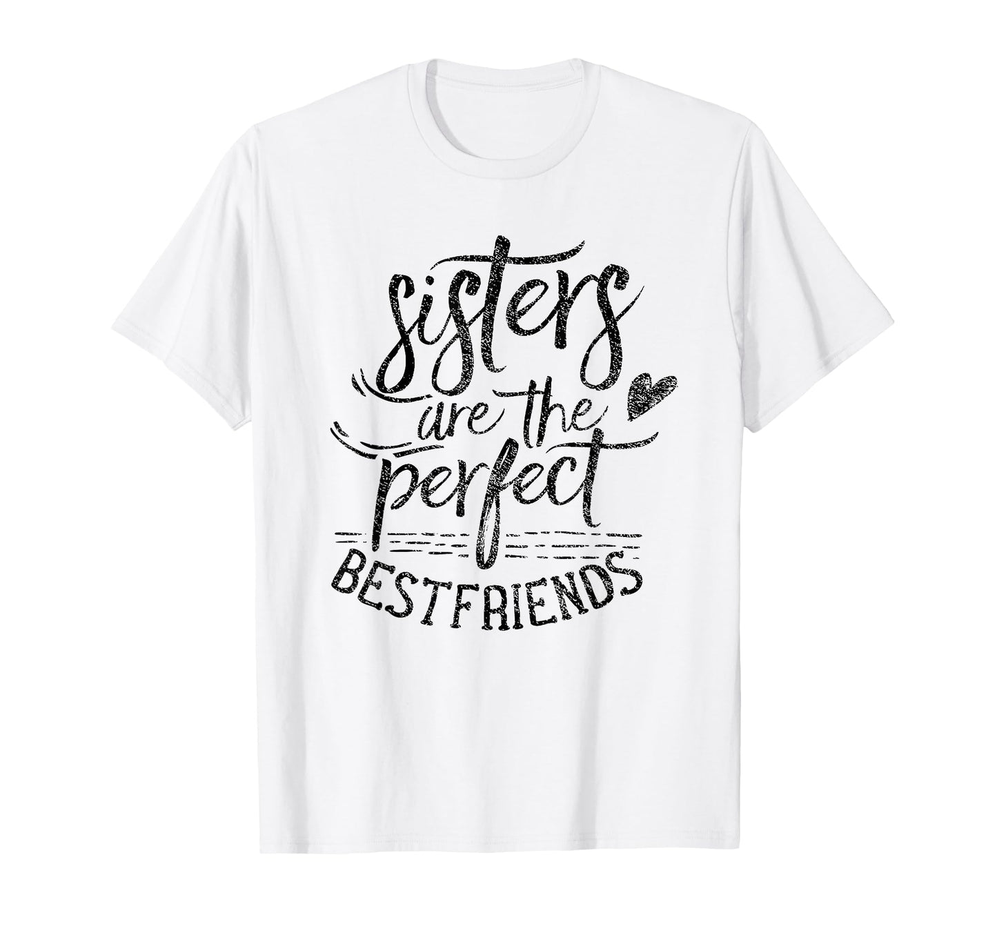 Sisters Are Best Friends Friendship T-Shirt - Fun Novelty Design Men Women - T-Shirt, Sweatshirt, Hoodie
