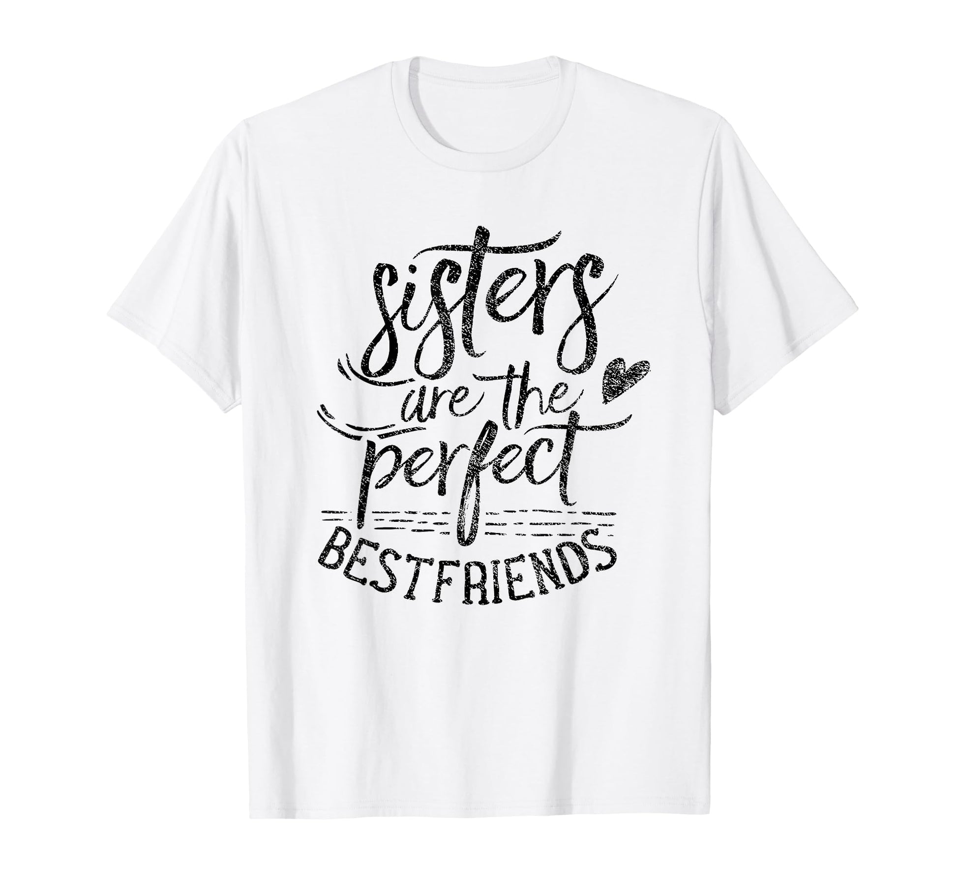 Sisters Are Best Friends Friendship T-Shirt - Fun Novelty Design Men Women - T-Shirt, Sweatshirt, Hoodie