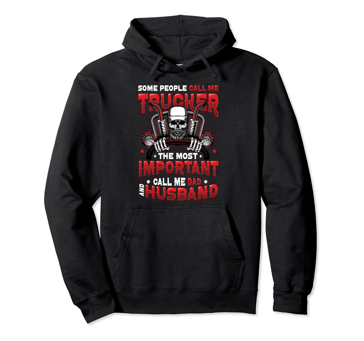 Trucker Husband Truck Driver Dad Hoodie - Casual Everyday Wear Unisex - T-Shirt, Sweatshirt, Hoodie