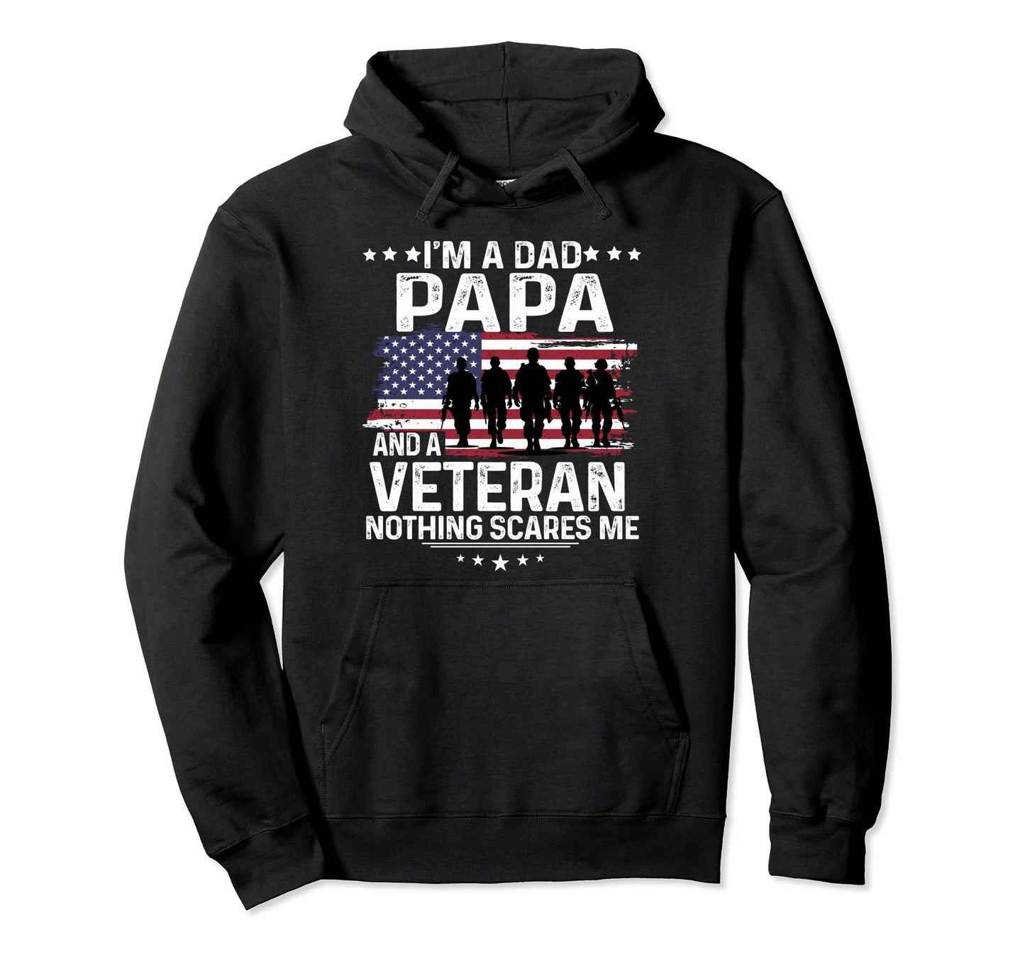 Dad Papa Veteran Nothing Scares Me Hoodie - Aesthetic Graphic Unisex - T-Shirt, Sweatshirt, Hoodie