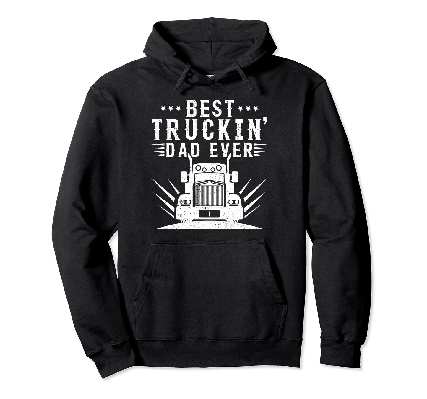 Best Truckin Dad Ever Trucker Dad Fathers Day Hoodie - Graphic Print Unisex - T-Shirt, Sweatshirt, Hoodie