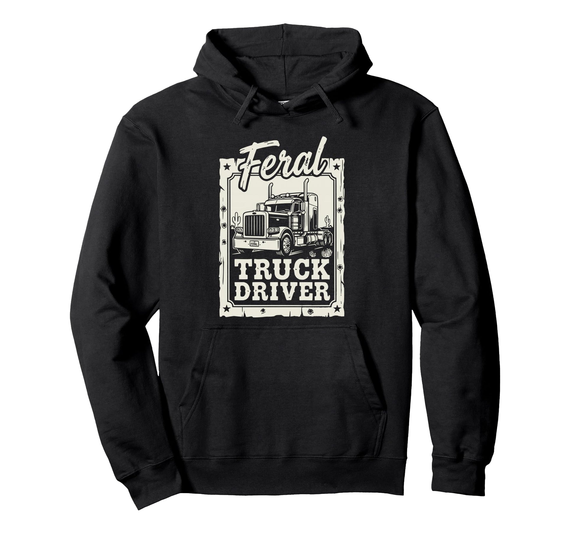 Feral Truck Driver Funny Trucker Dad Hoodie - Fun Novelty Design Men Women - T-Shirt, Sweatshirt, Hoodie