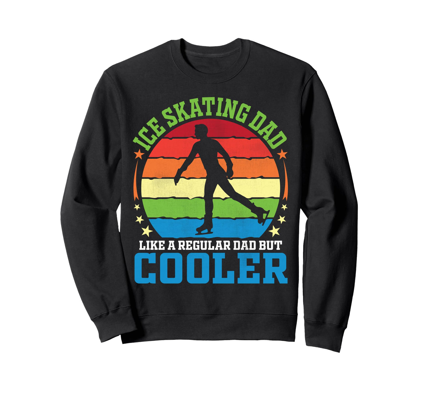 Ice Skating Dad Like Regular Dad Sweatshirt - Aesthetic Graphic for Adults - T-Shirt, Sweatshirt, Hoodie