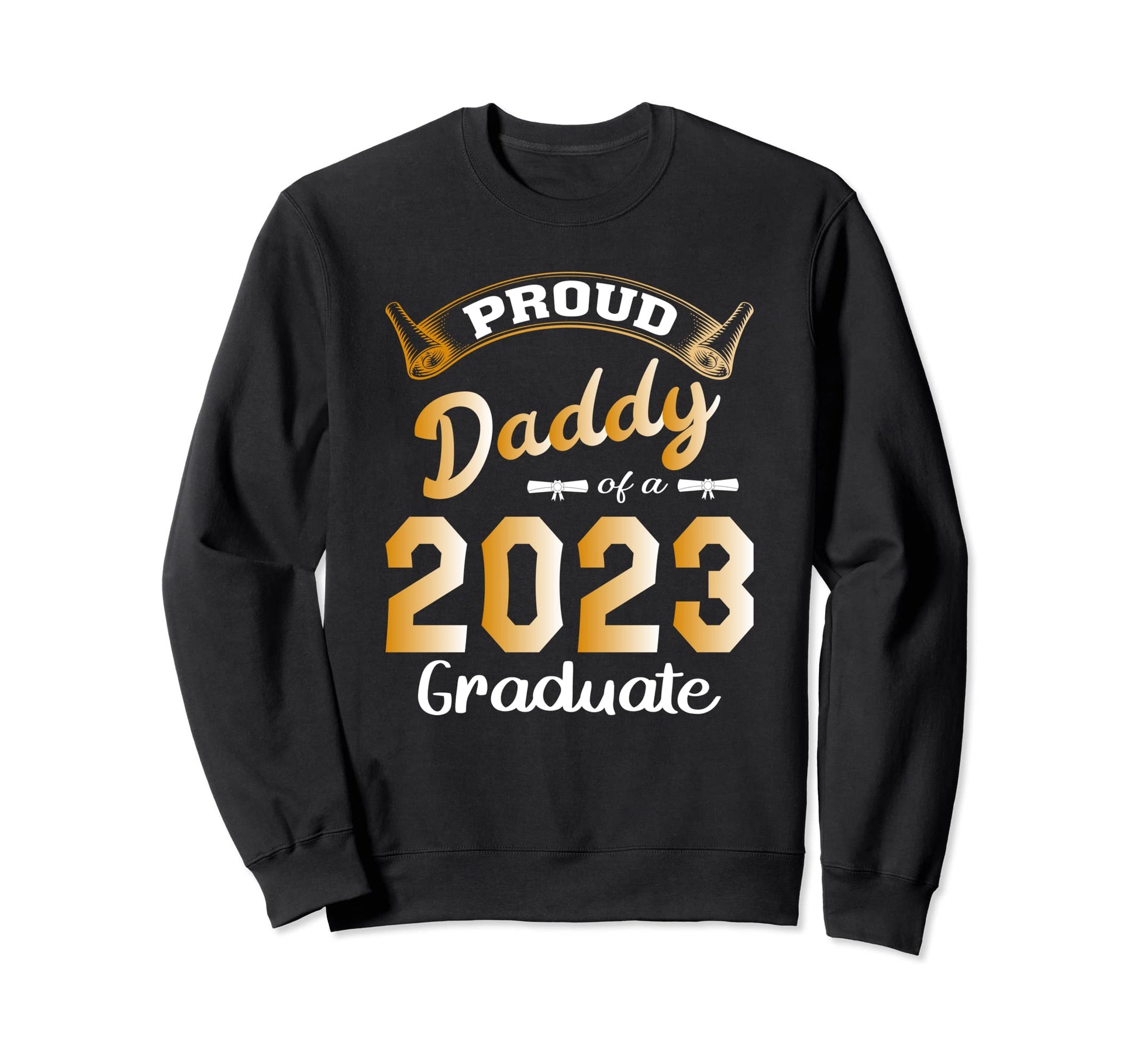 Proud Daddy Class 2023 Graduate Sweatshirt - Minimalist Print for Adults - T-Shirt, Sweatshirt, Hoodie