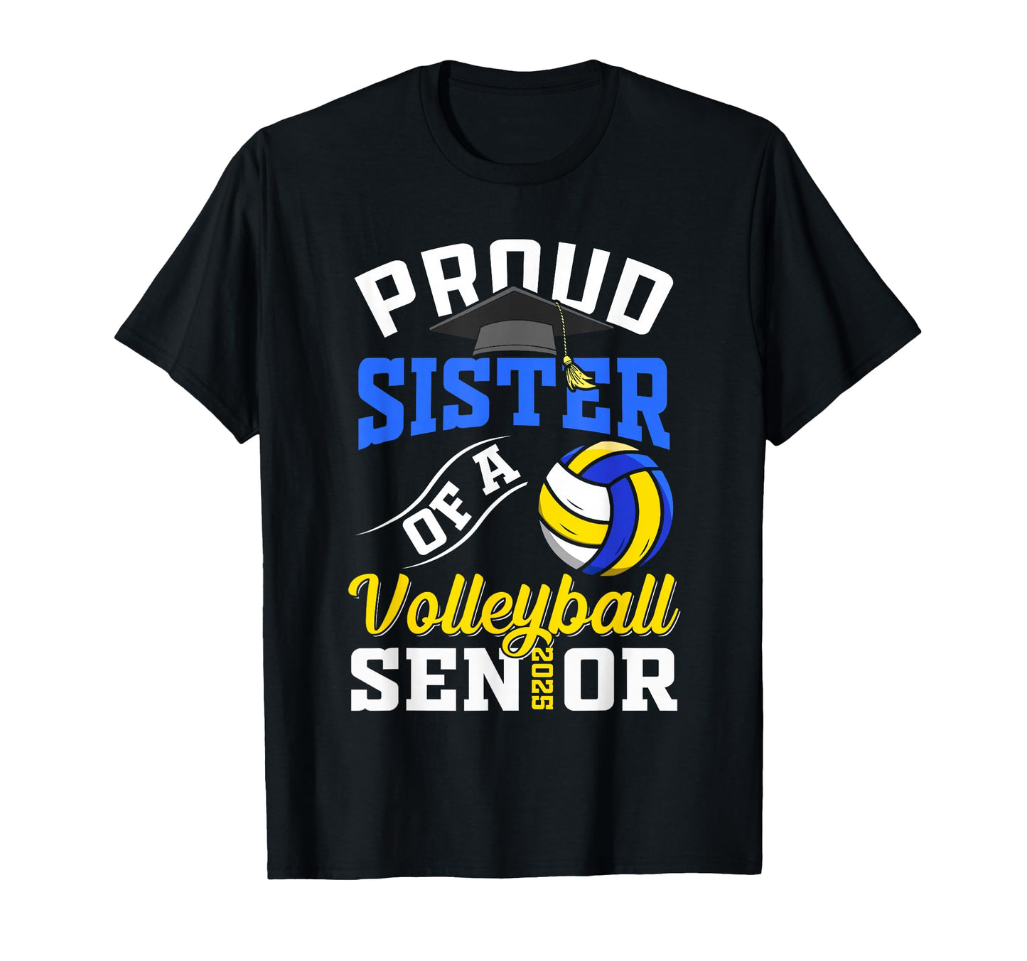 Proud Sister Volleyball Senior Class T-Shirt - Streetwear Style for Adults - T-Shirt, Sweatshirt, Hoodie
