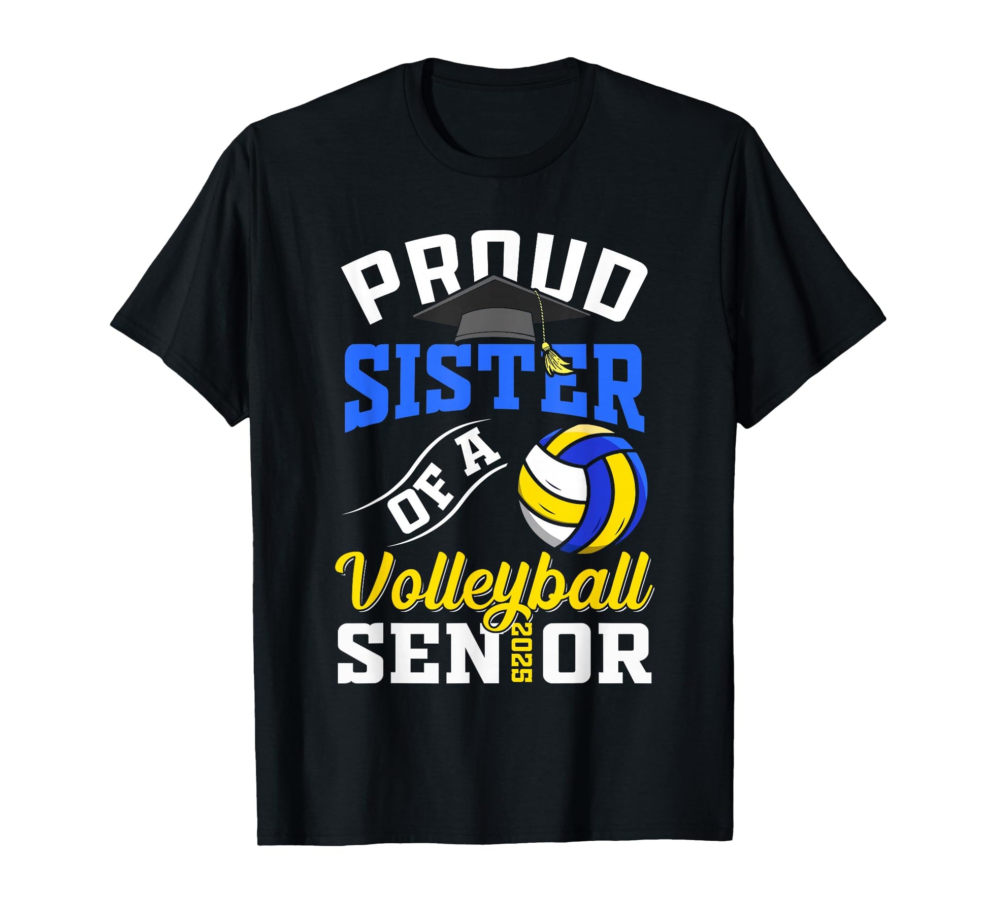Proud Sister Volleyball Senior Class T-Shirt - Streetwear Style for Adults - T-Shirt, Sweatshirt, Hoodie