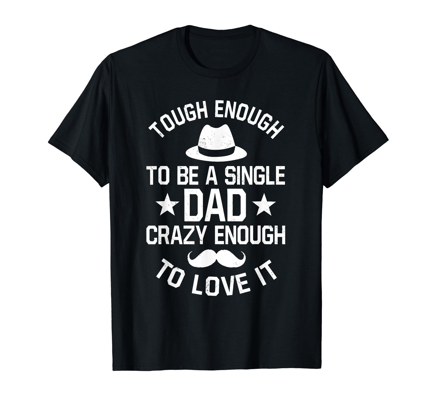 Single Dad Tough Sole Parent Solo T-Shirt - Trendy Graphic for Adults - T-Shirt, Sweatshirt, Hoodie