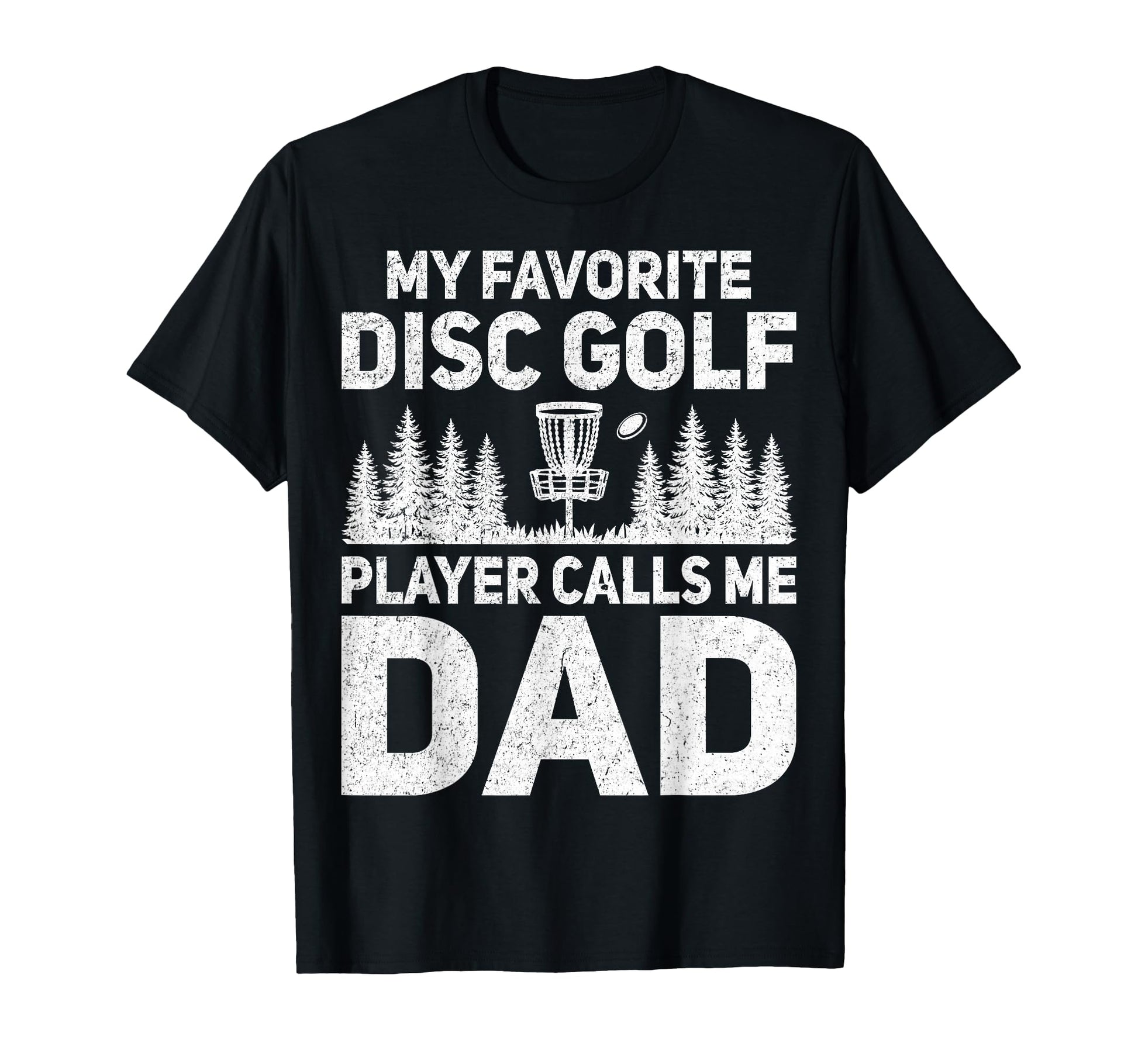 My Favorite Disc Golf Player Calls Me T-Shirt - Fun Novelty Design Unisex - T-Shirt, Sweatshirt, Hoodie