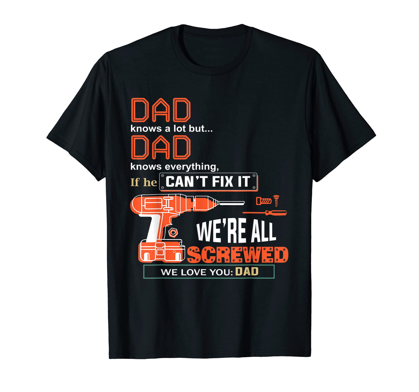 Mens Personalized Dad Knows Alot But T-Shirt - Casual Everyday Wear Unisex - T-Shirt, Sweatshirt, Hoodie