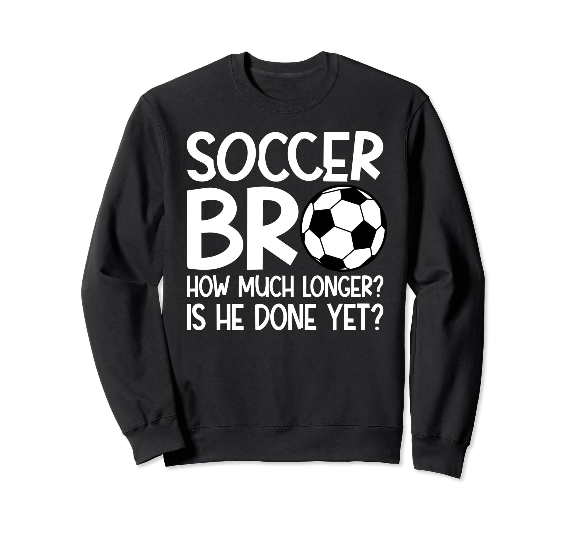 Funny Soccer Brother Soccer Sweatshirt - Aesthetic Graphic for Adults - T-Shirt, Sweatshirt, Hoodie