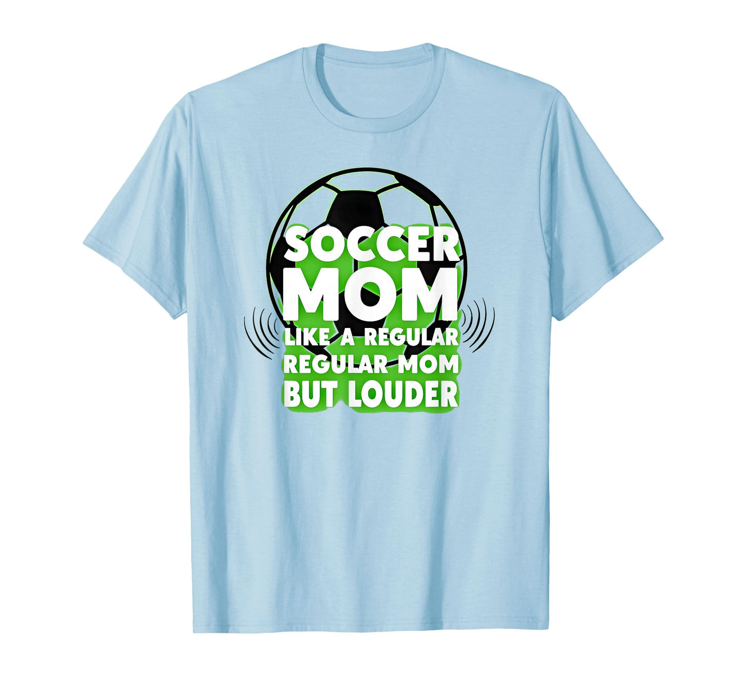 Soccer Mom Like Regular Mom But Sweatshirt - Fun Novelty Design Unisex - T-Shirt, Sweatshirt, Hoodie