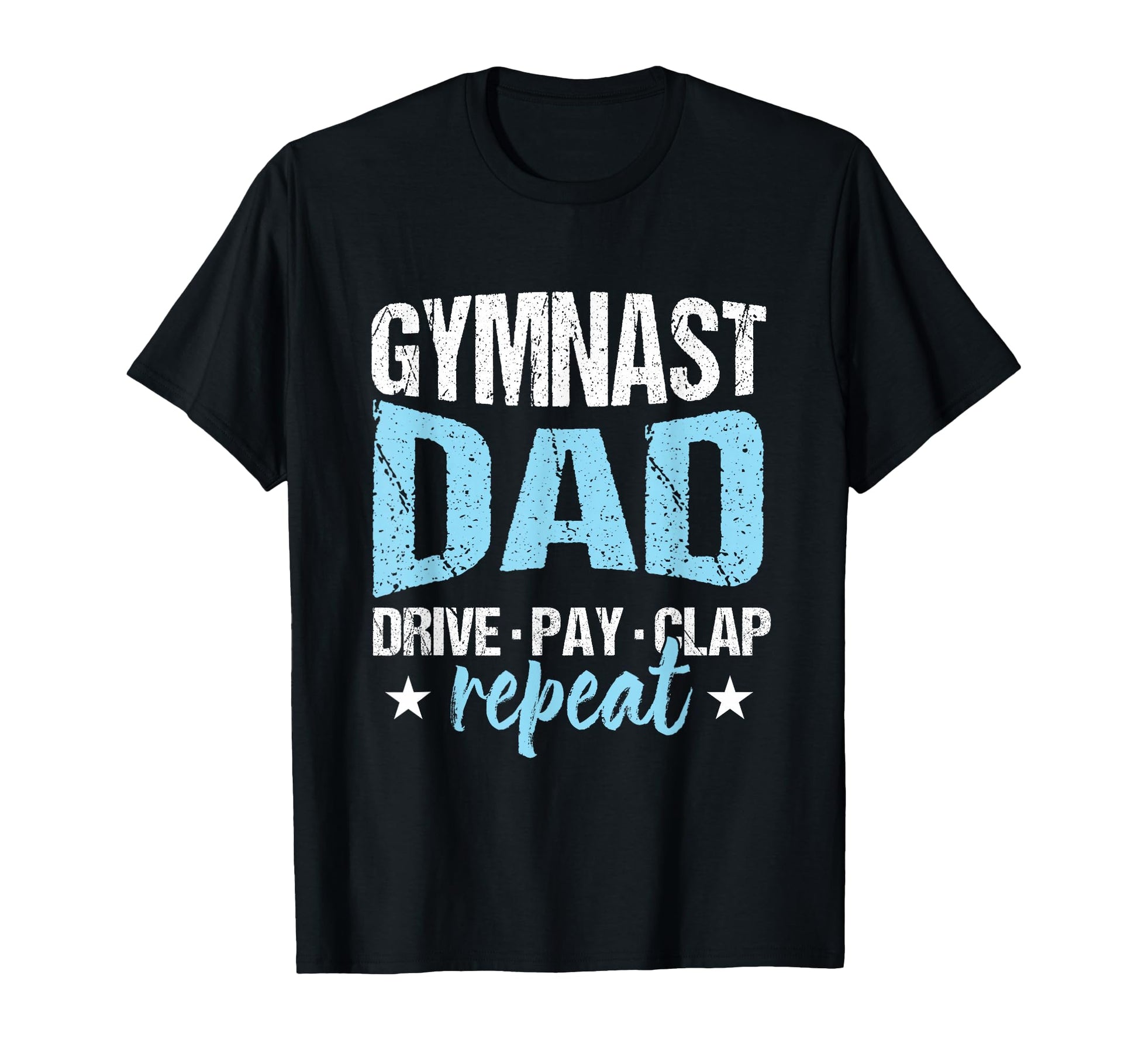 Gymnastics Fan Father Gymnast Dad Drive T-Shirt - Unique Graphic Unisex - T-Shirt, Sweatshirt, Hoodie